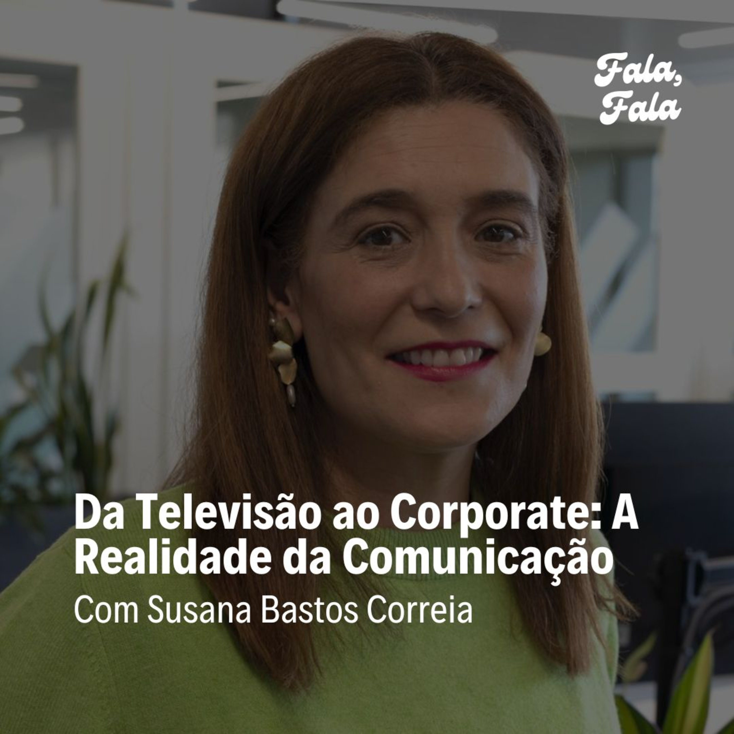 Ep. 22 - Da Televisão ao Corporate: A Realidade da Comunicação com Susana Bastos Correia (Diretora do Departamento de Comunicação da Critical TechWorks e Produtora de TV) episode artwork
