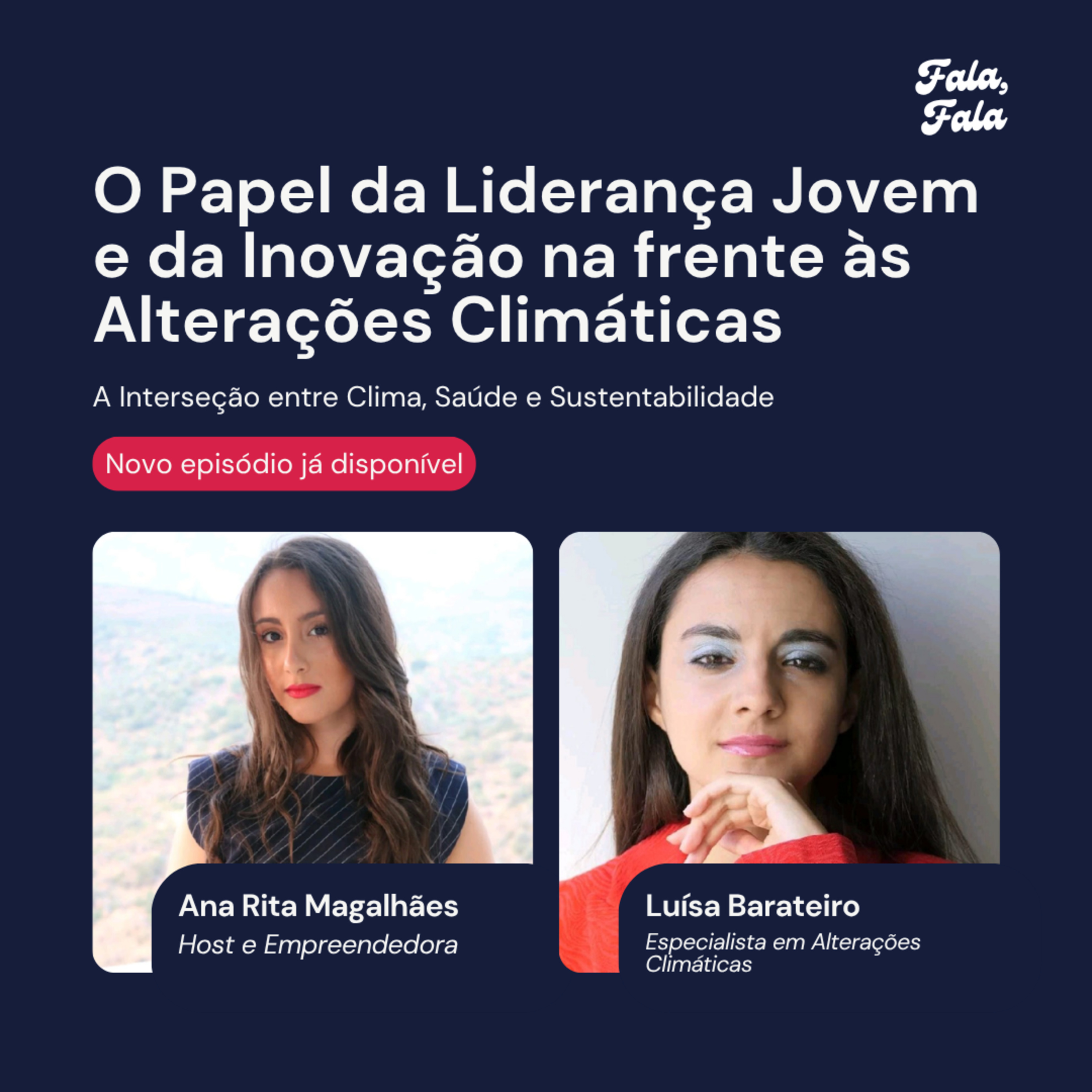 O Papel da Liderança Jovem e da Inovação na frente às Alterações Climáticas com Luísa Barateiro (Especialista em Alterações Climáticas) episode artwork