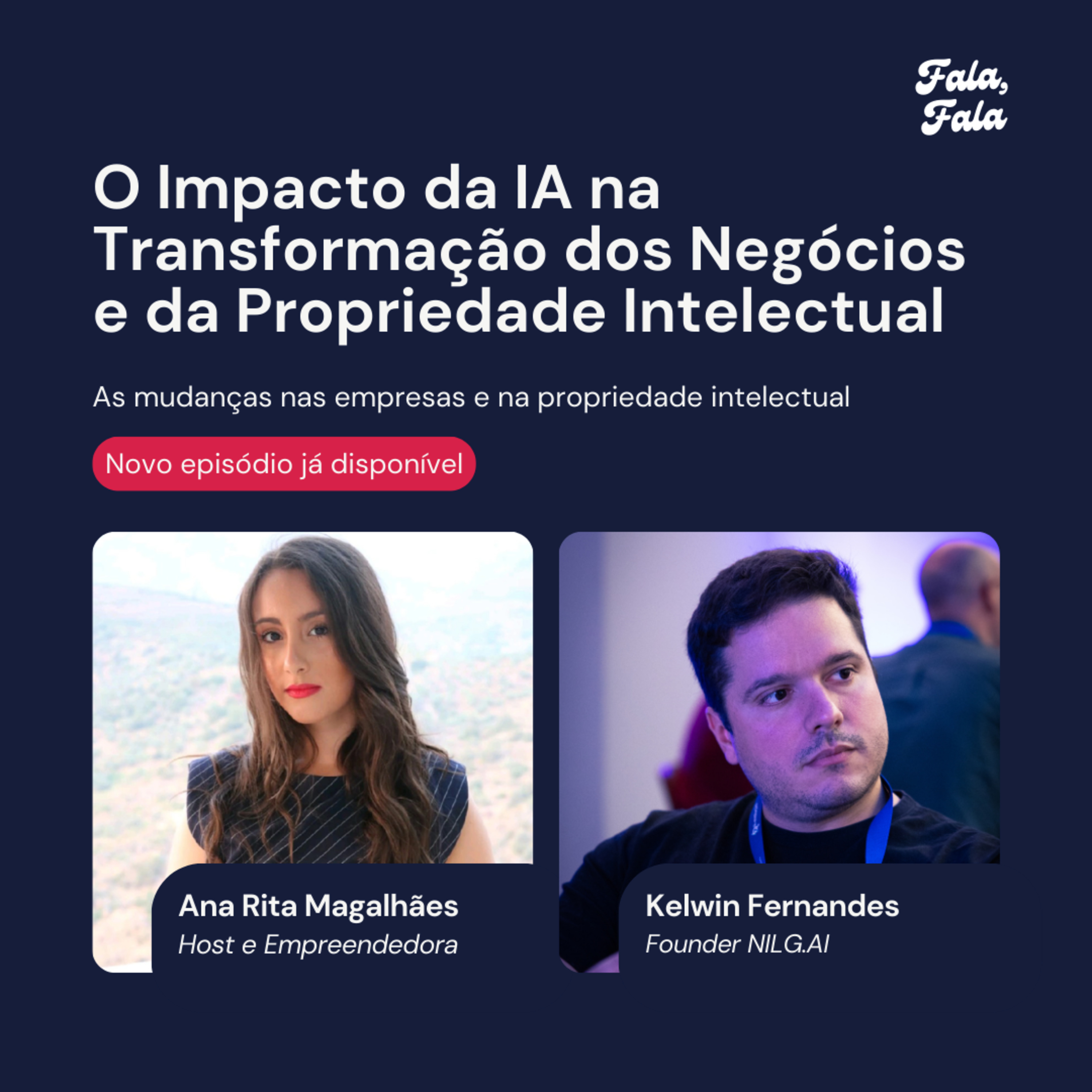 O Impacto da IA na Transformação dos Negócios e da Propriedade Intelectual com Kelwin Fernandes (Founder NILG.AI) episode artwork