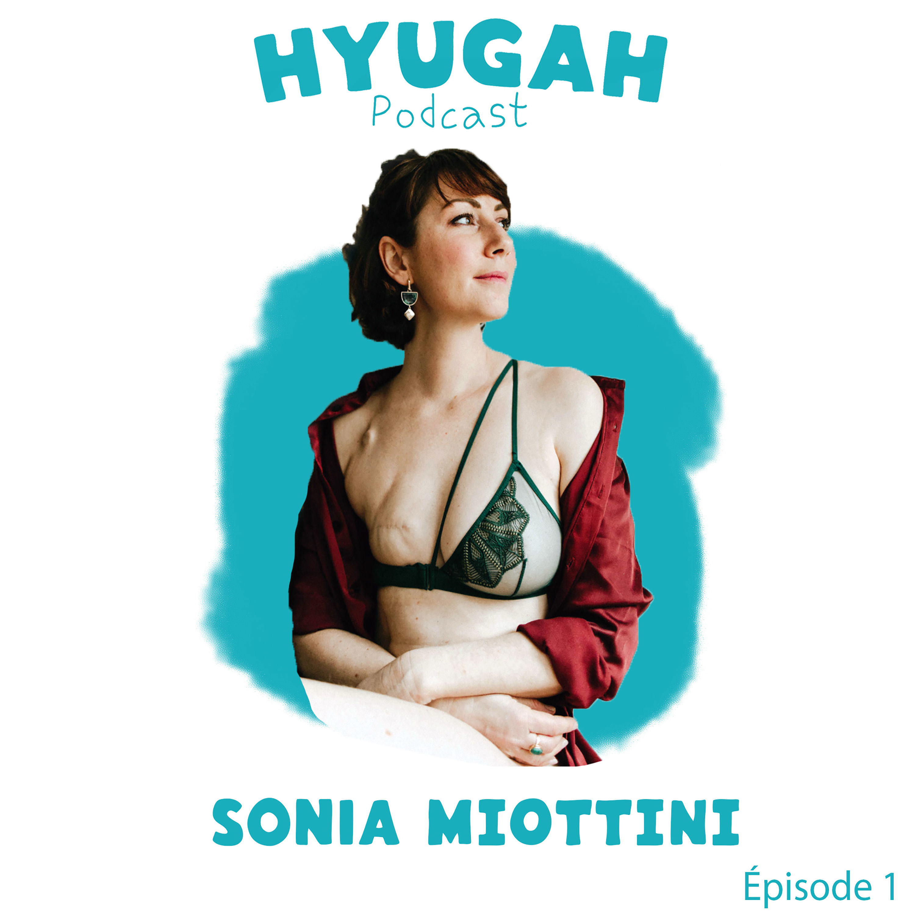 « Je suis cancer ascendant cancer, avec 2 cancers » | HYUGAH PODCAST avec SONIA MIOTTINI #1 episode artwork