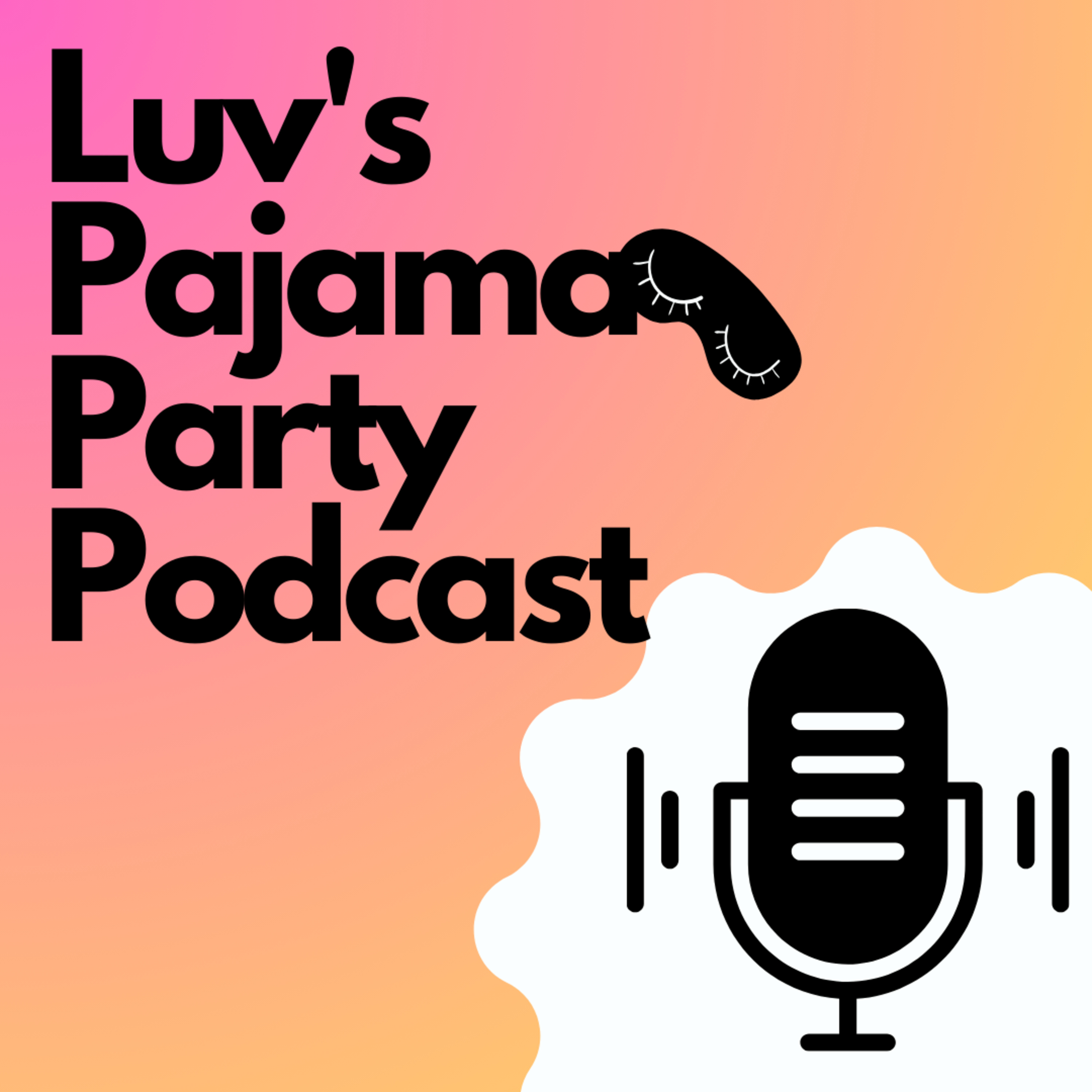 Luv's Pajama Party Podcast #2 w/Kyoko episode artwork