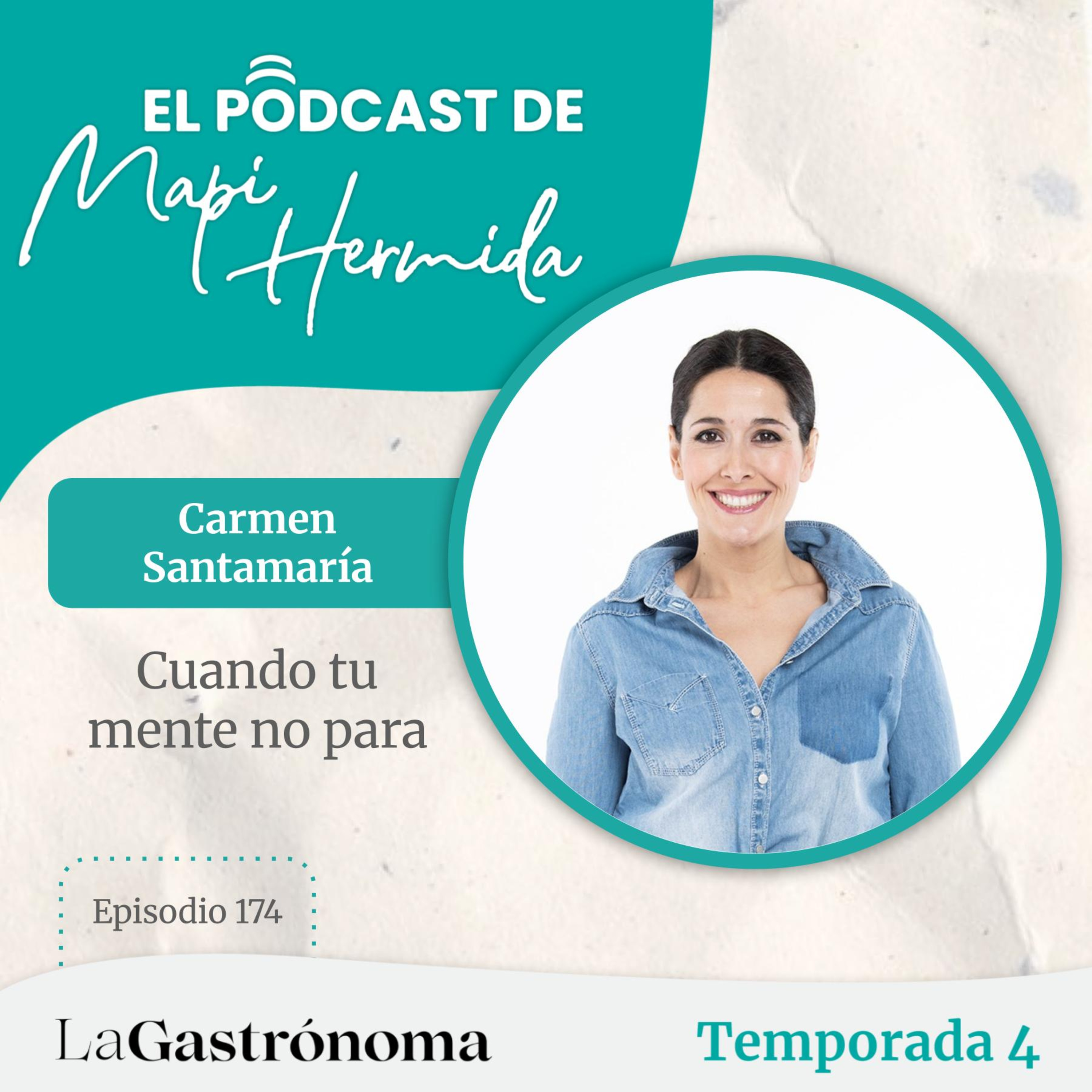 174. Cuando tu mente no para con Carmen Santamaría