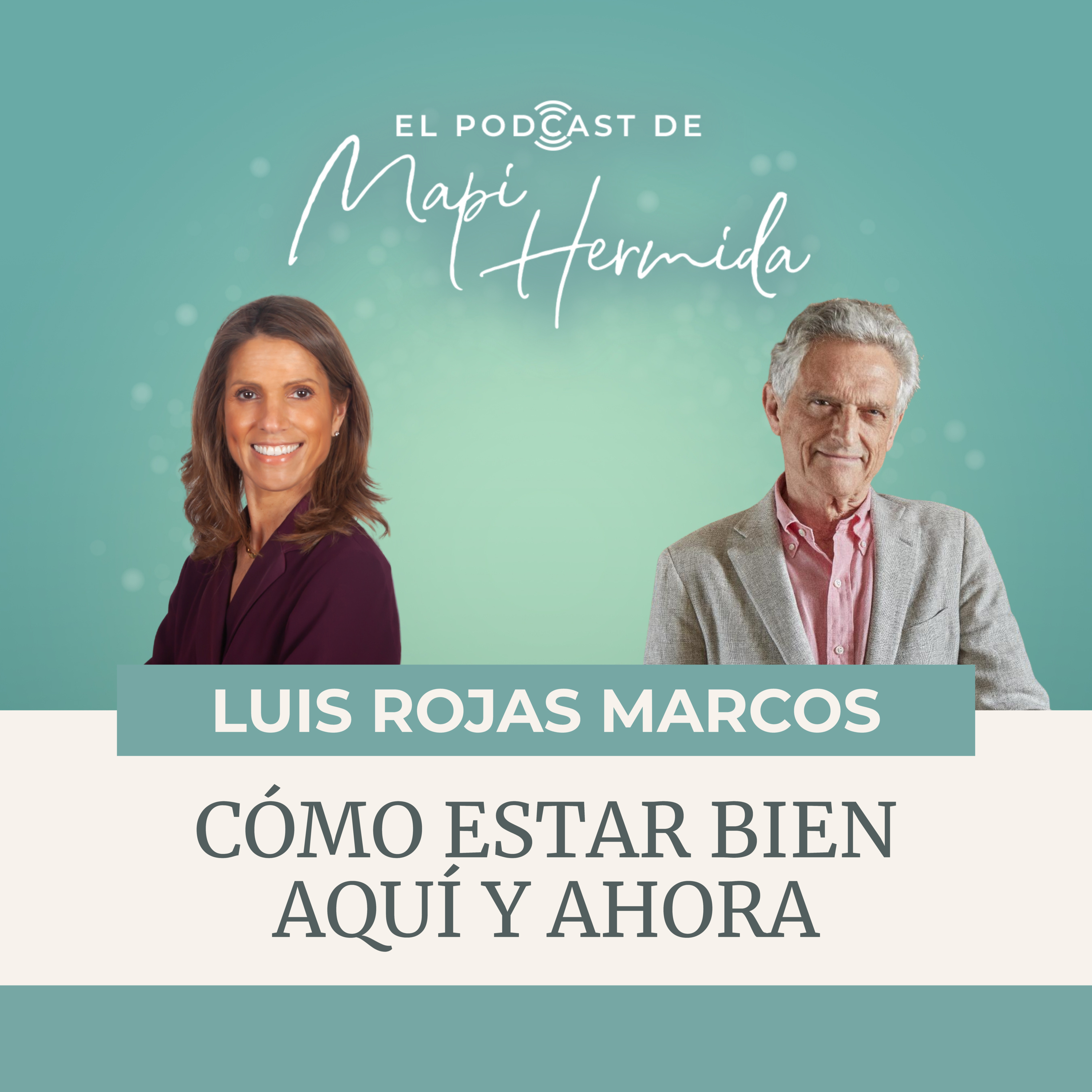Cómo estar bien aquí y ahora con Luis Rojas Marcos