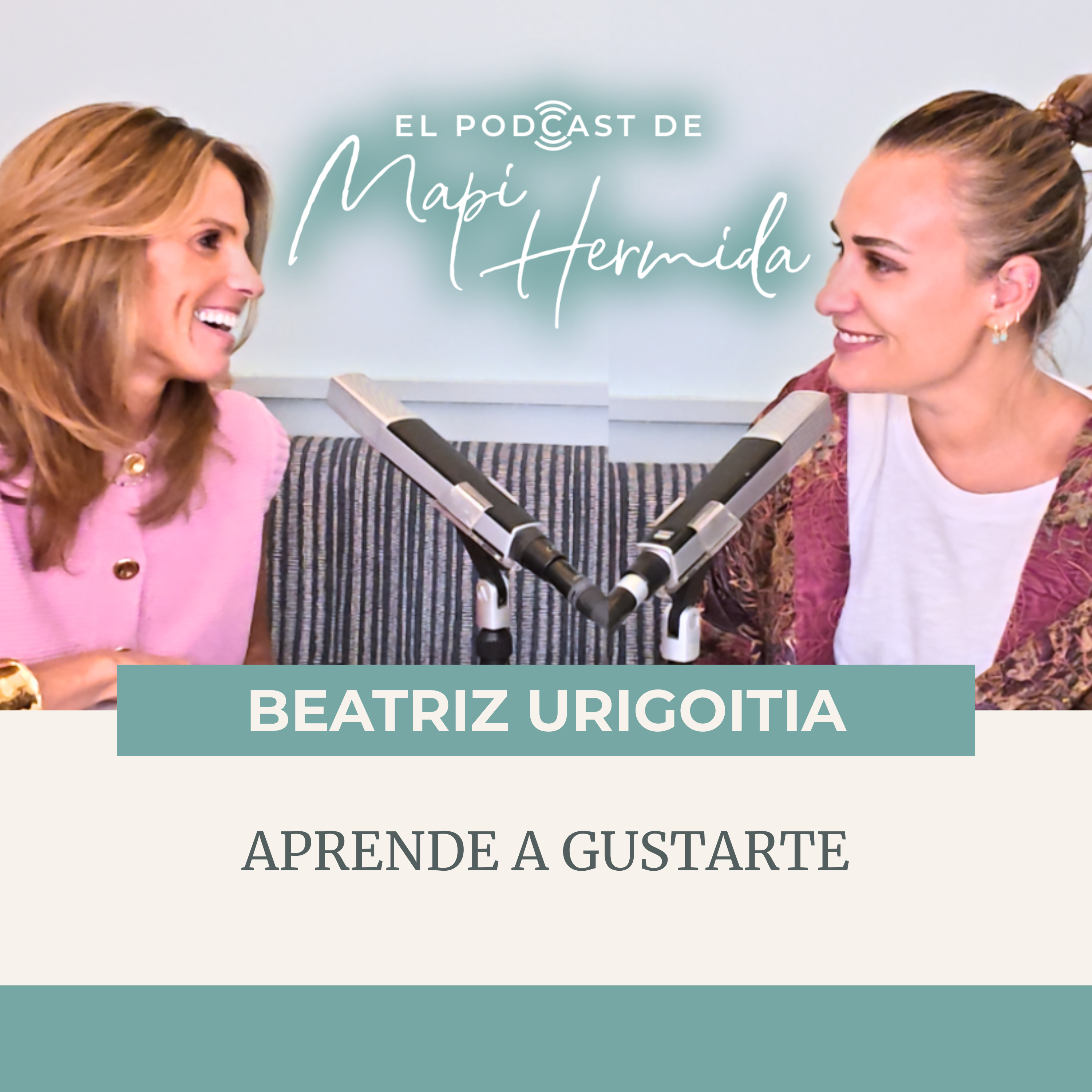 185. Aprende a gustarte con Beatriz Urigoitia 185. Aprende a gustarte con Beatriz Urigoitia