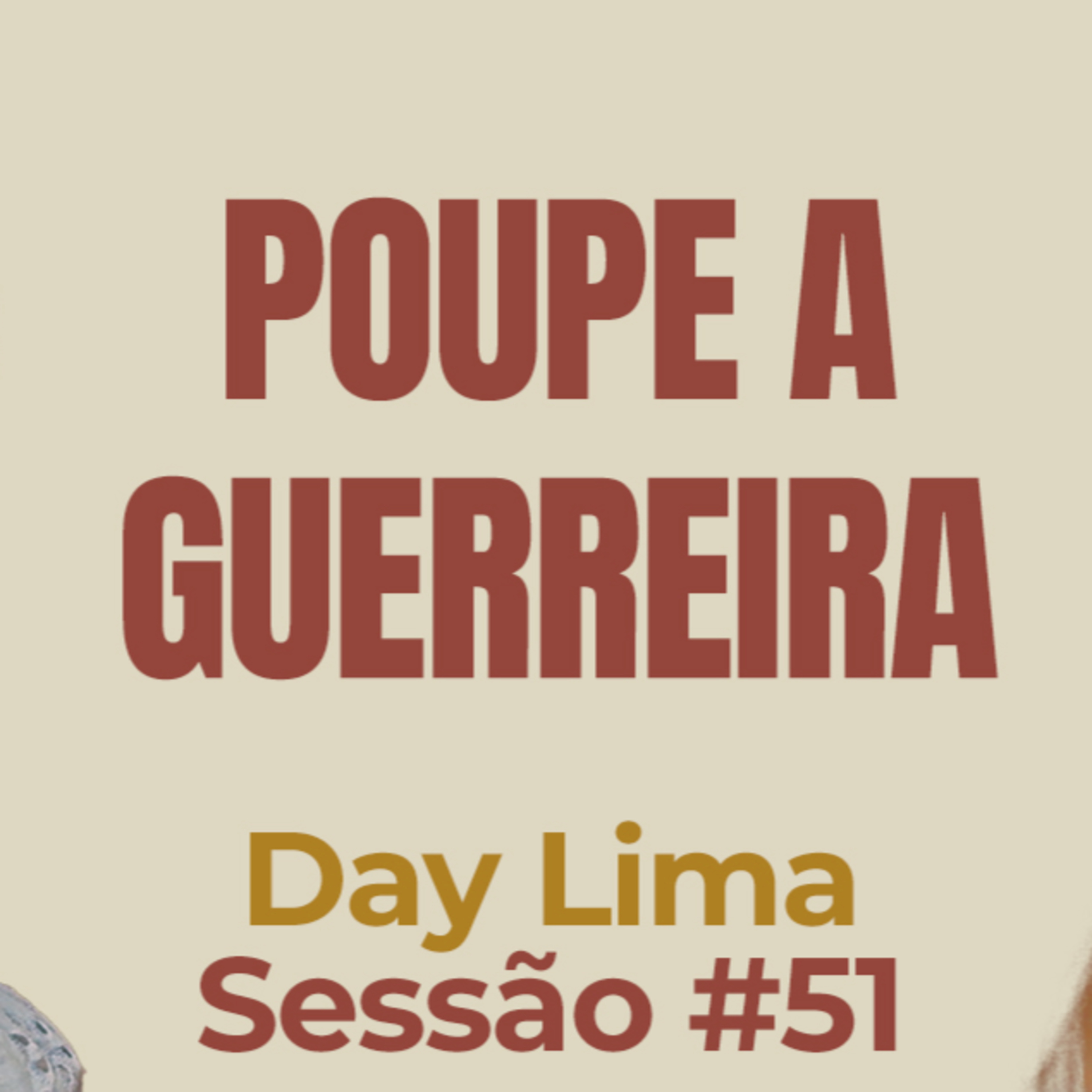 Poupe a Guerreira com Day Lima - Parece Terapia | Sessão #51 episode artwork