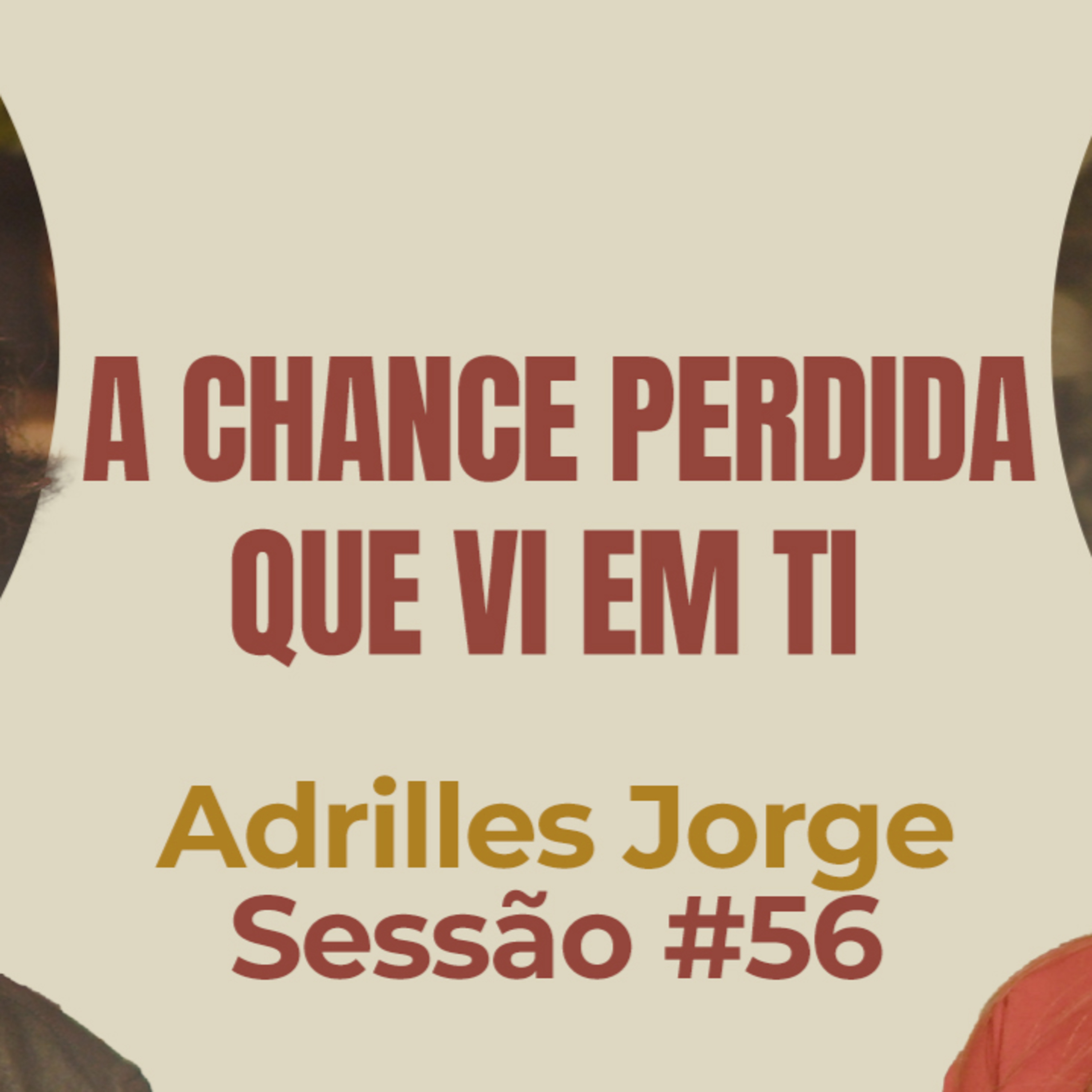 A Chance Perdida Que Vi Em Ti com Adrilles Jorge - Parece Terapia | Sessão #56 episode artwork