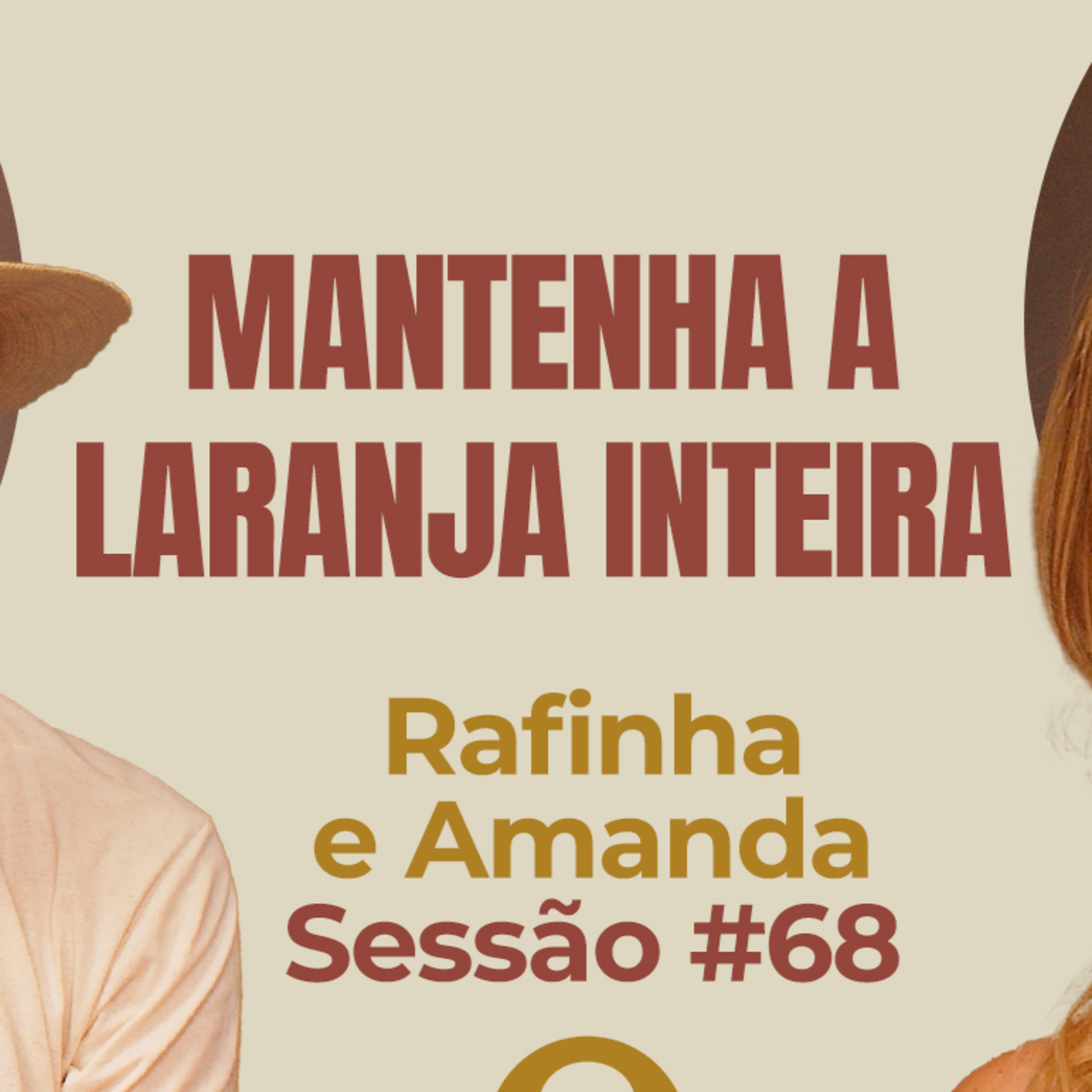 Mantenha a Laranja Inteira com Rafinha e Amanda - Parece Terapia | Sessão #68 episode artwork