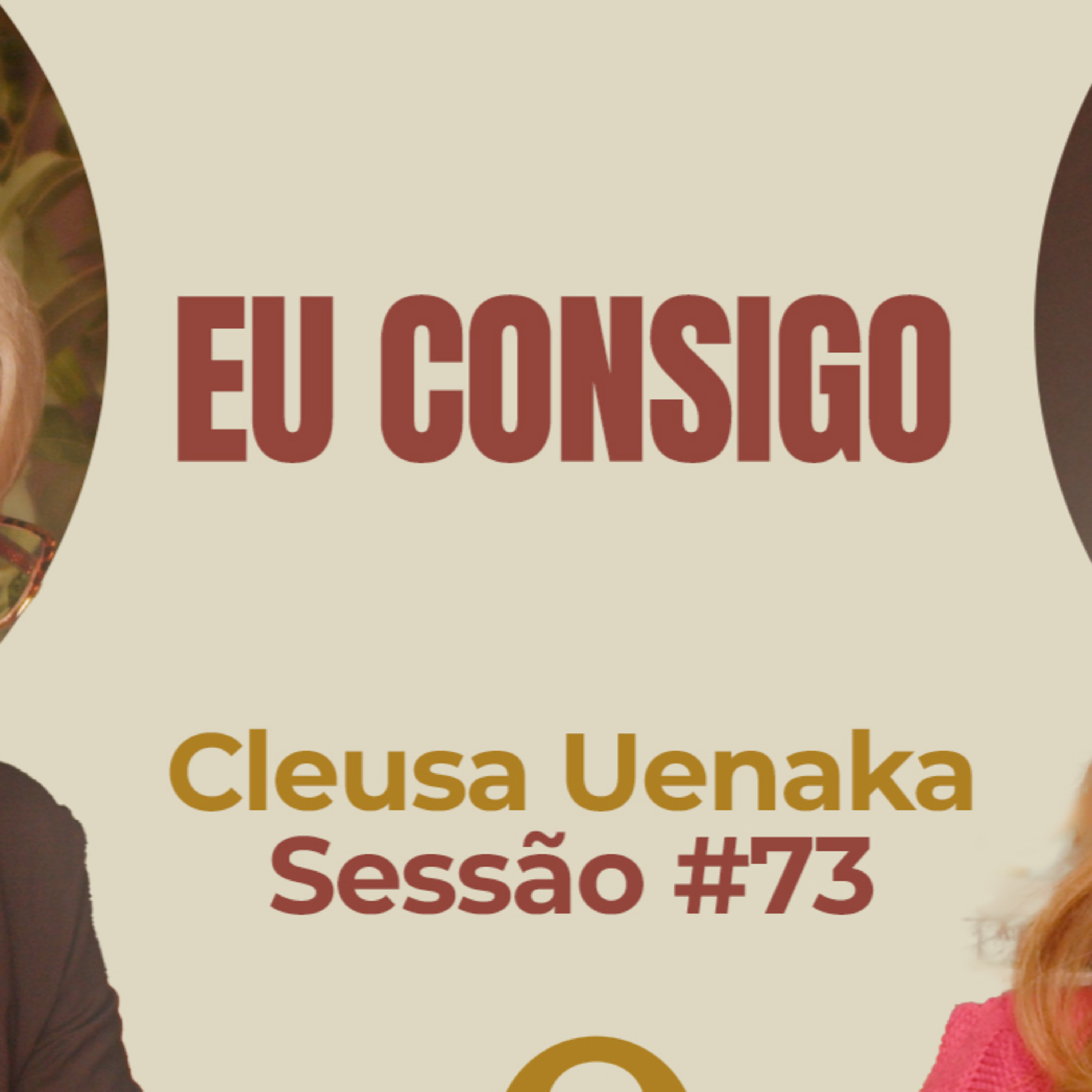 Eu Consigo com Cleusa Uenaka - Parece Terapia | Sessão #73 episode artwork