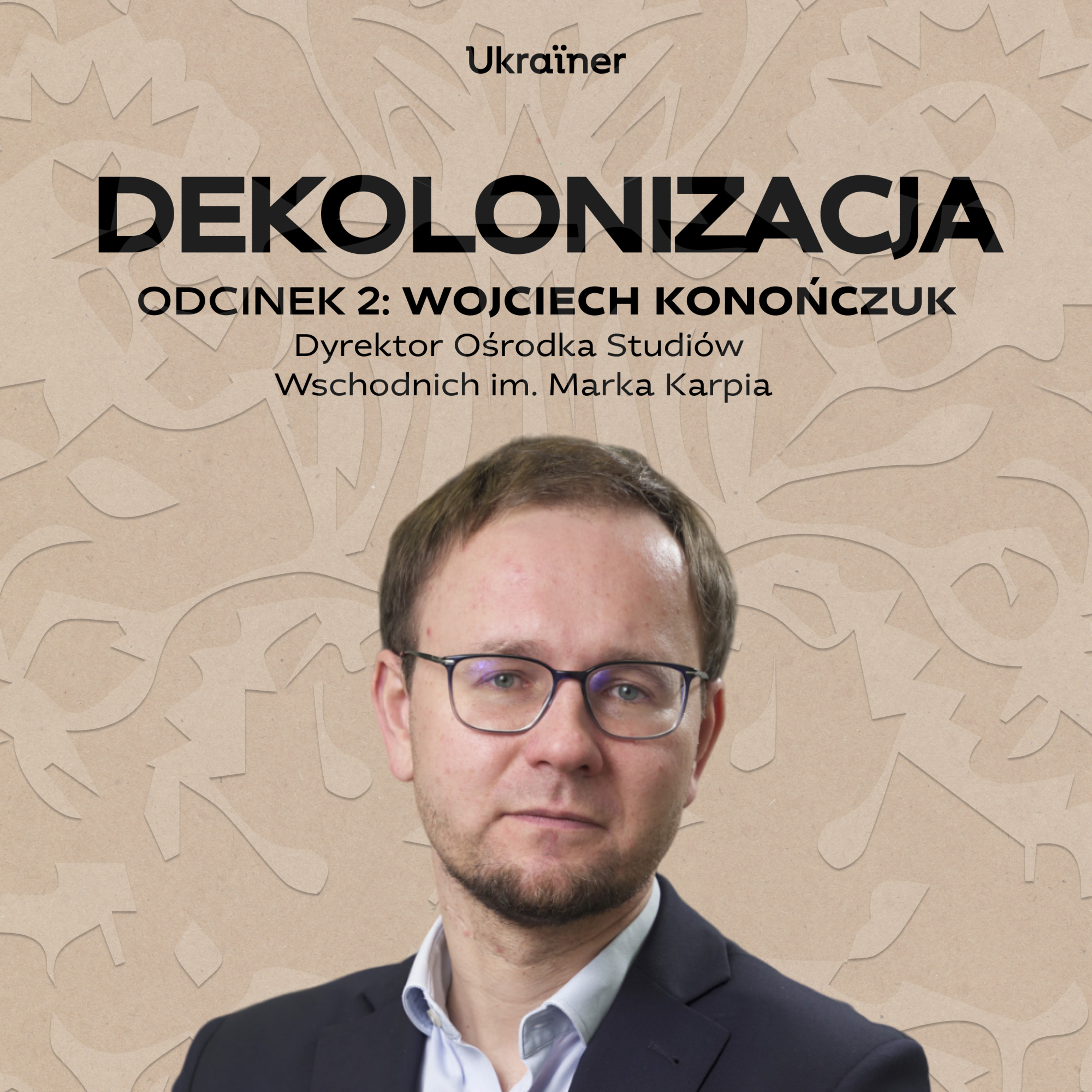 #2 Spotkanie wokół roli Europy Środkowej i Wschodniej w regionie z dyrektorem OSW Wojciechem Konończukiem  episode artwork