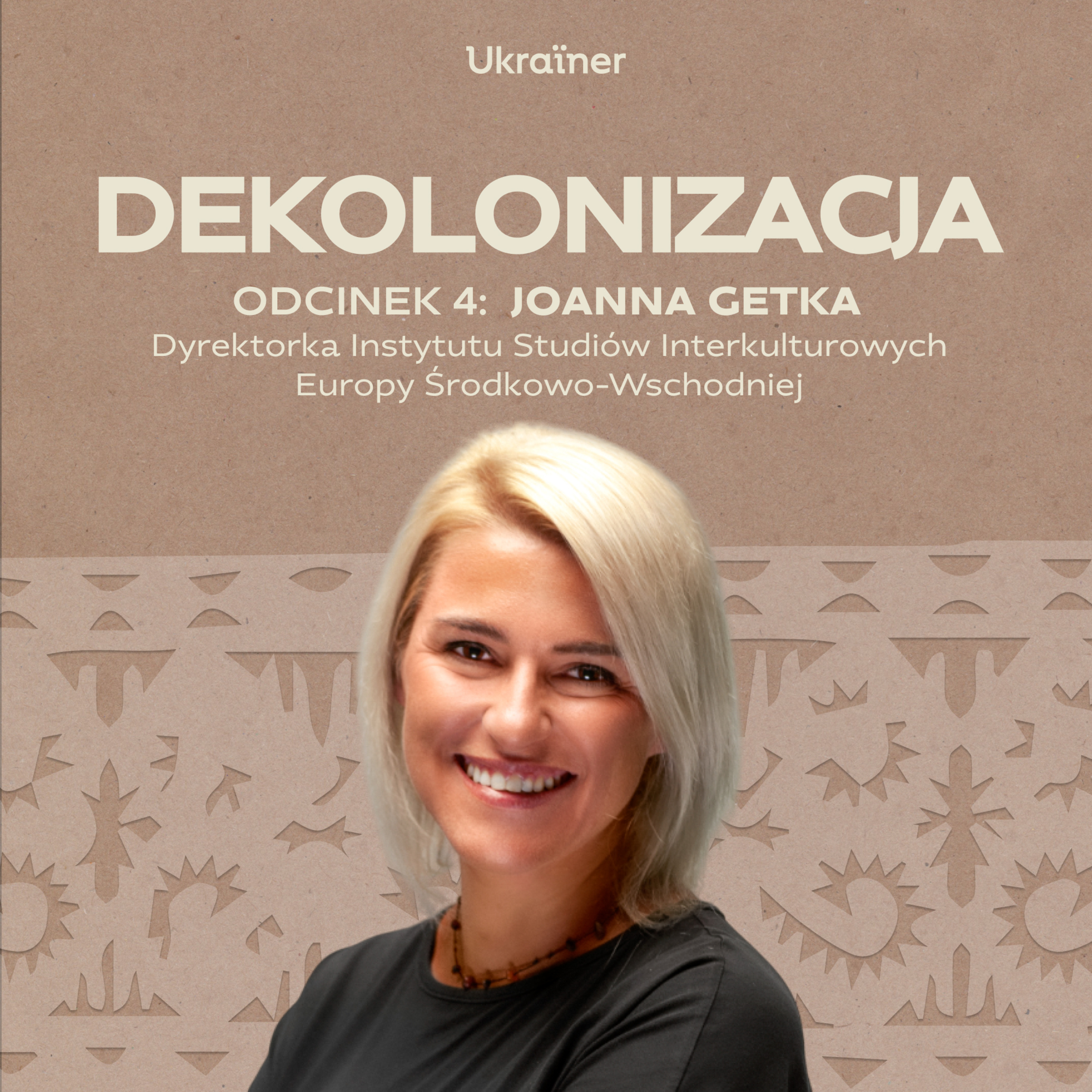 #4 Spotkanie wokół tożsamości narodowej z Joanną Getką, dyrektorką Instytutu Studiów Interkulturowych Europy Środkowo-Wschodniej episode artwork