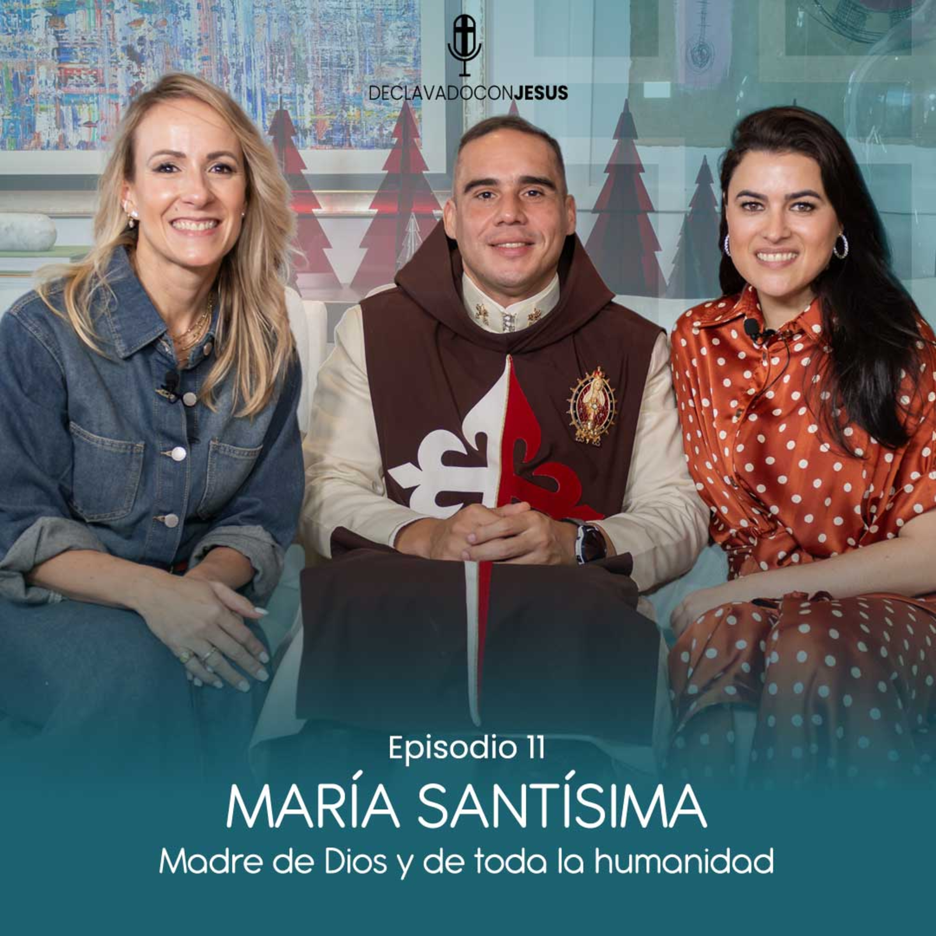 María Santísima, Madre de Dios y de toda la humanidad | #declavadoconjesus EP11 episode artwork