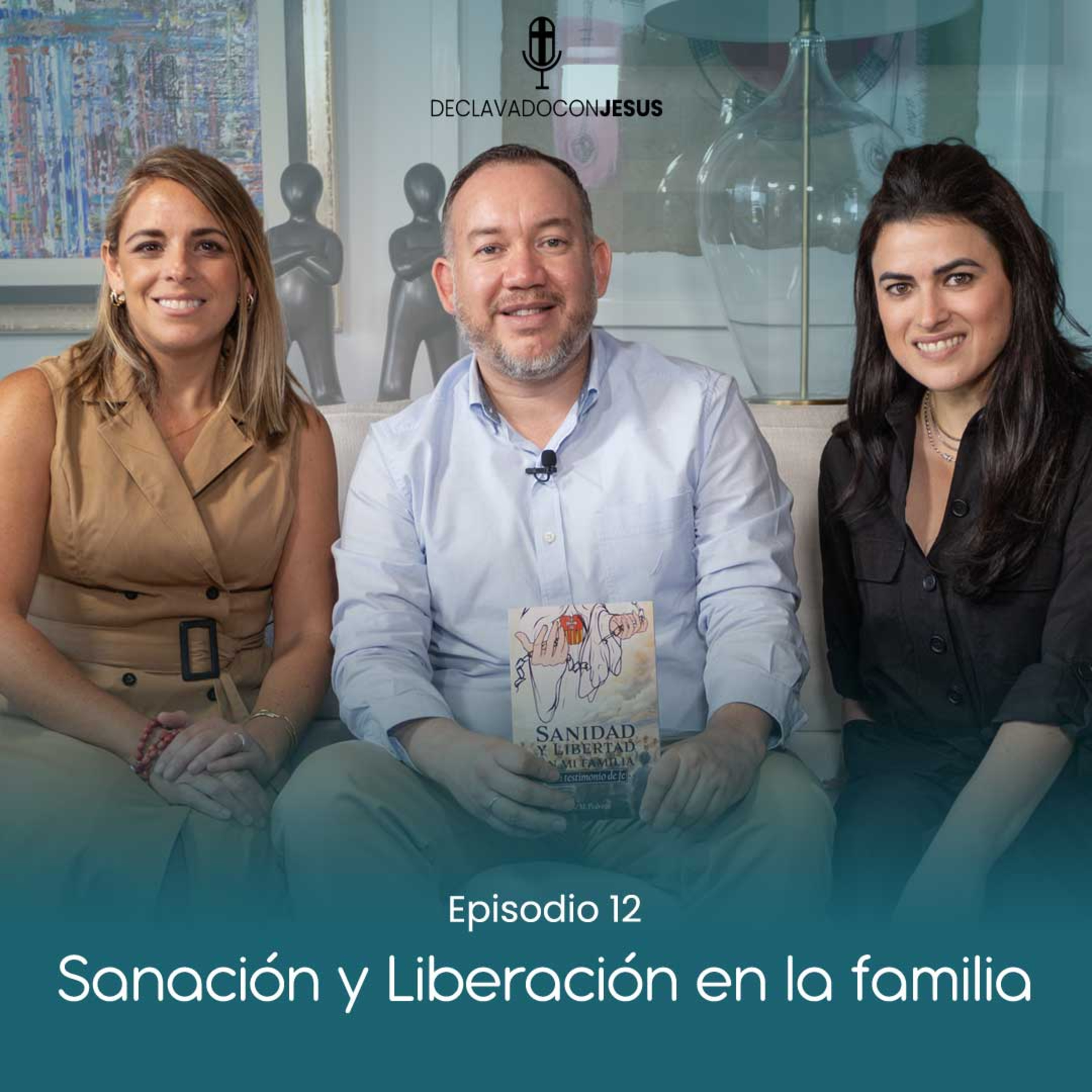 Sanación y Liberación en la Familia | #declavadoconjesus EP12 episode artwork