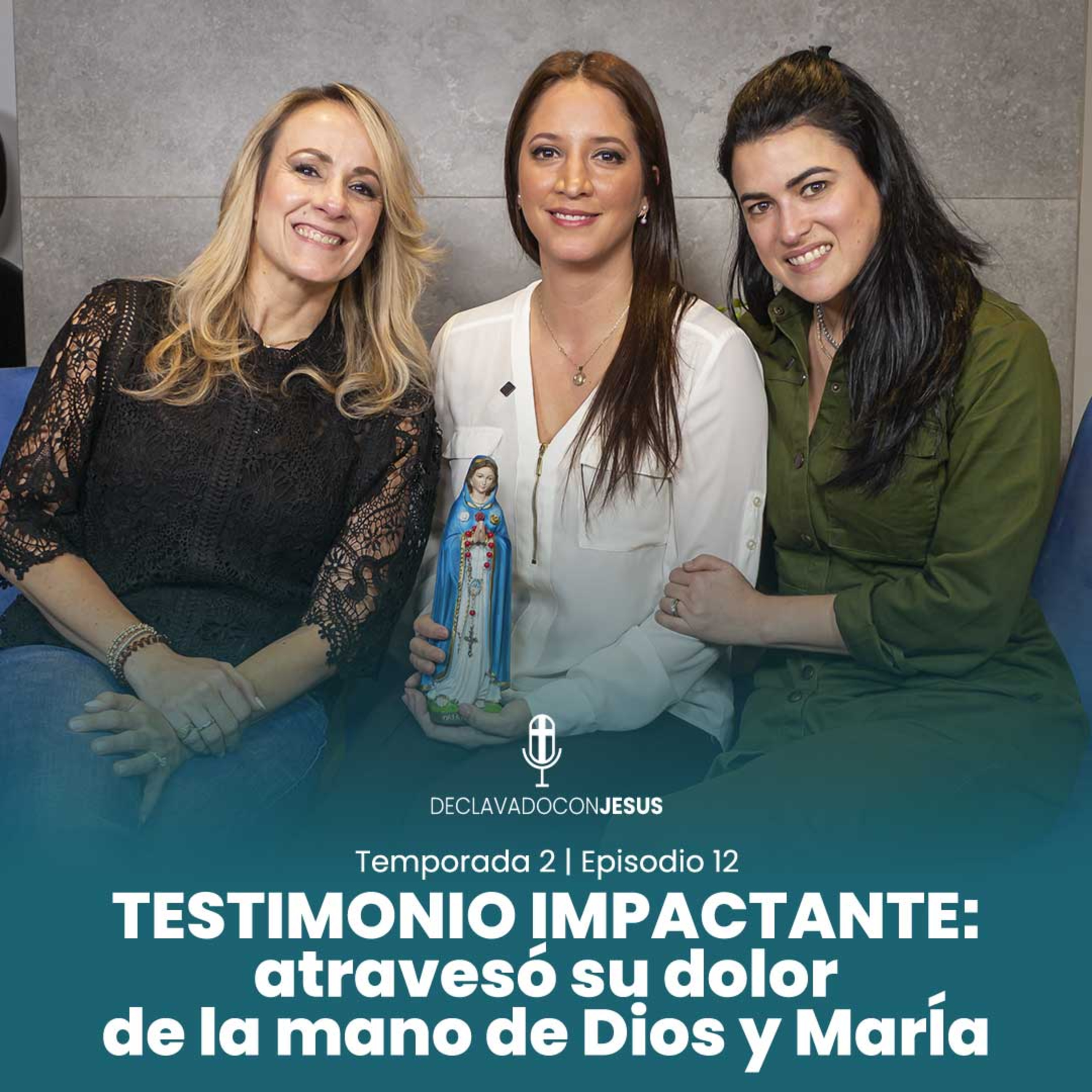 Testimonio impactante: Atravesó su dolor de la mano de Dios y María | #declavadoconjesus T02 EP12 episode artwork