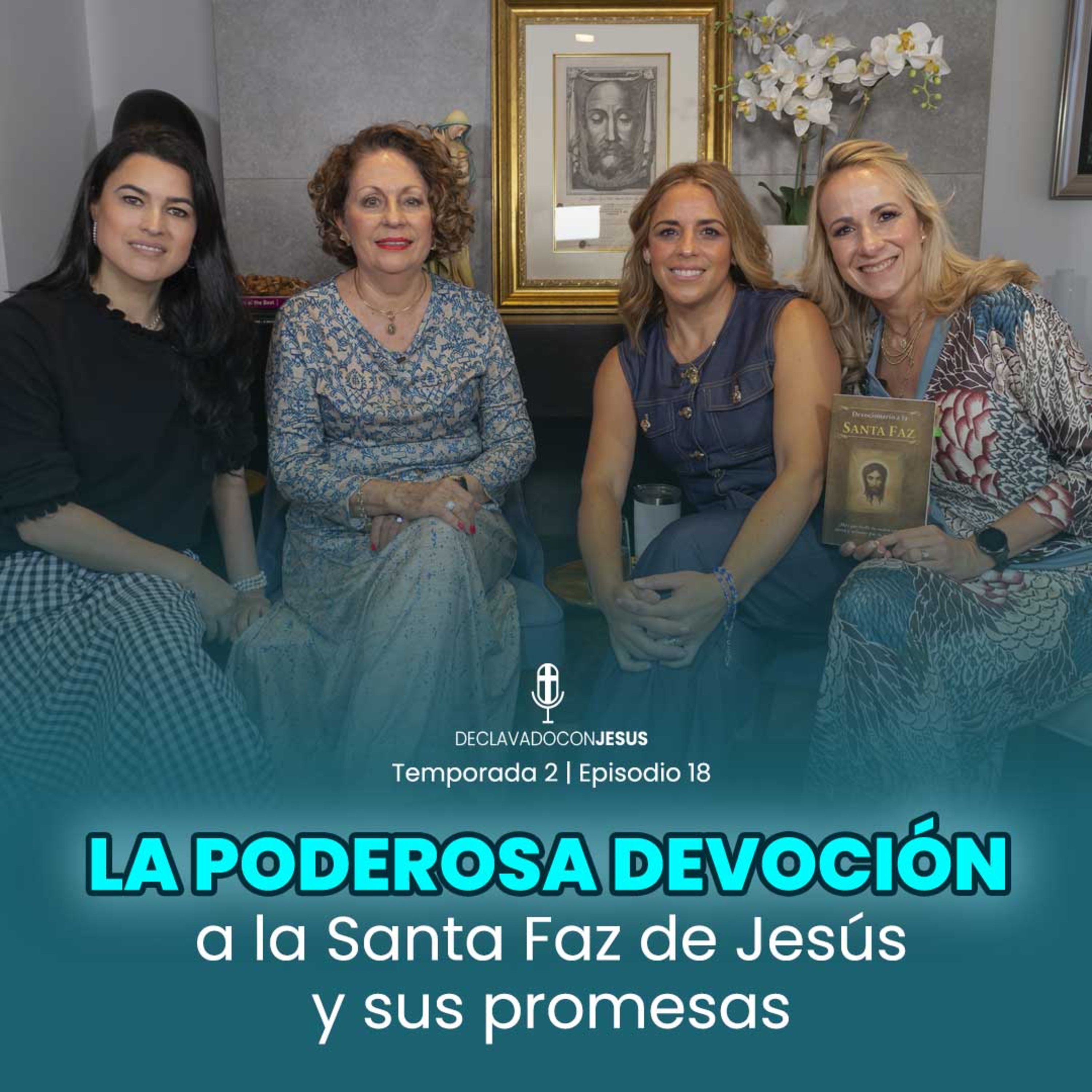 La poderosa devoción a la Santa Faz de Jesús y sus promesas | #declavadoconjesus T02 EP18 episode artwork