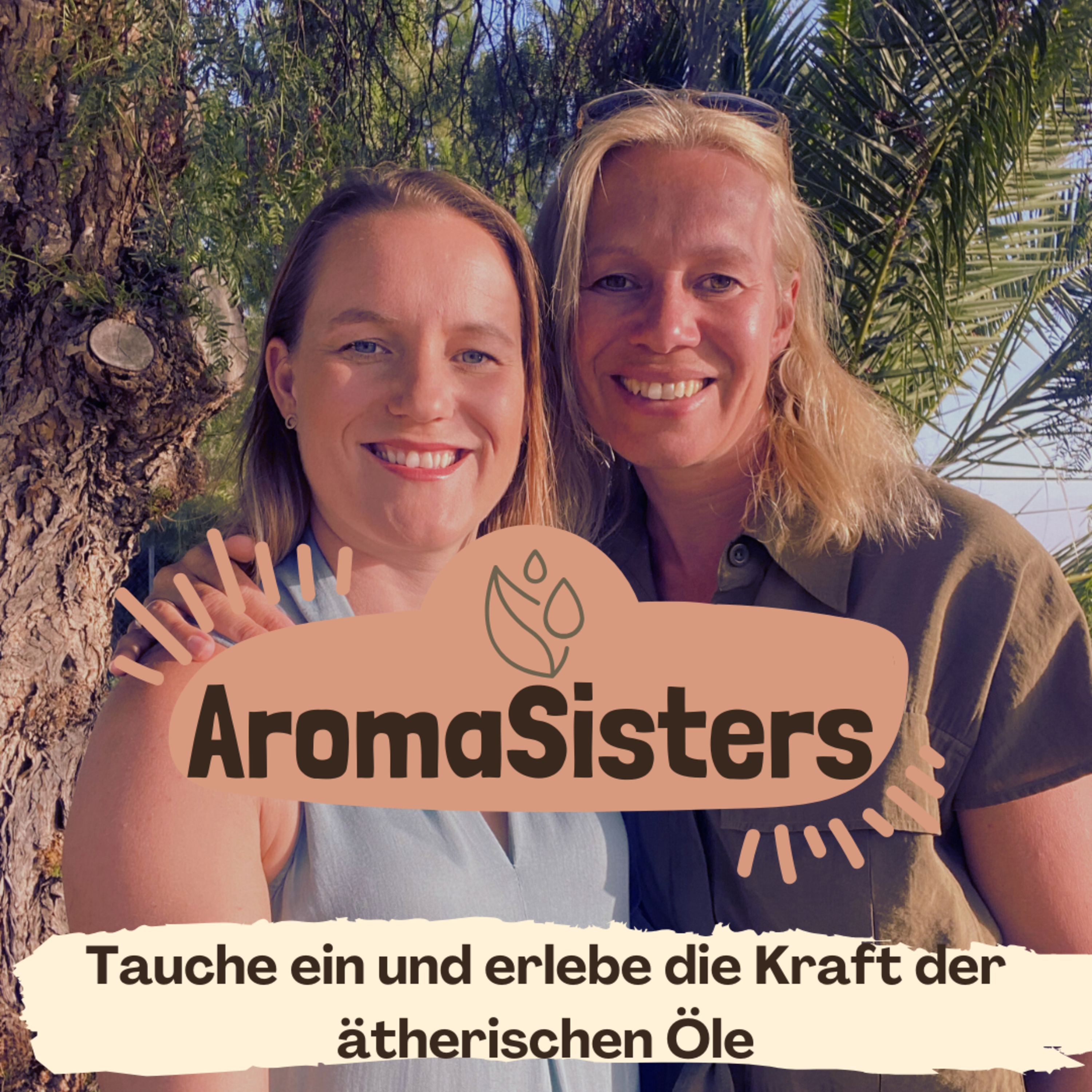 AromaSisters - Tauche ein und erlebe die Kraft der ätherischen Öle