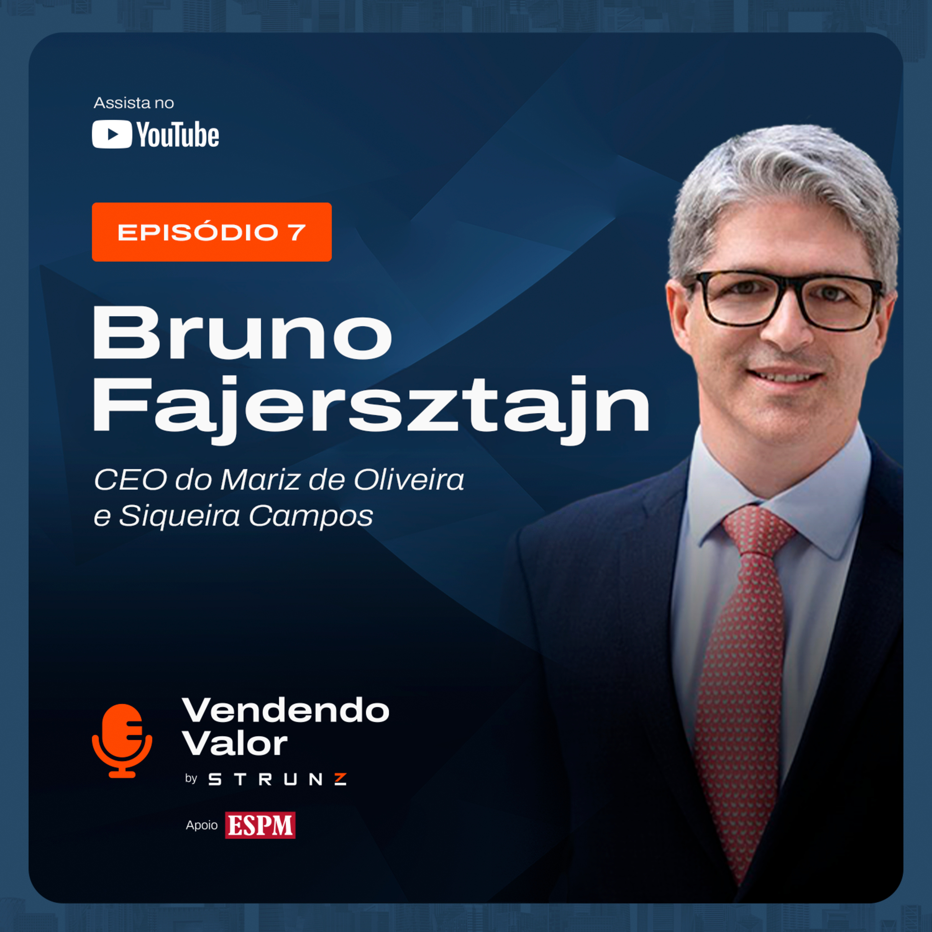 #7: Bruno Fajersztajn, CEO do Mariz de Oliveira e Siqueira Campos episode artwork