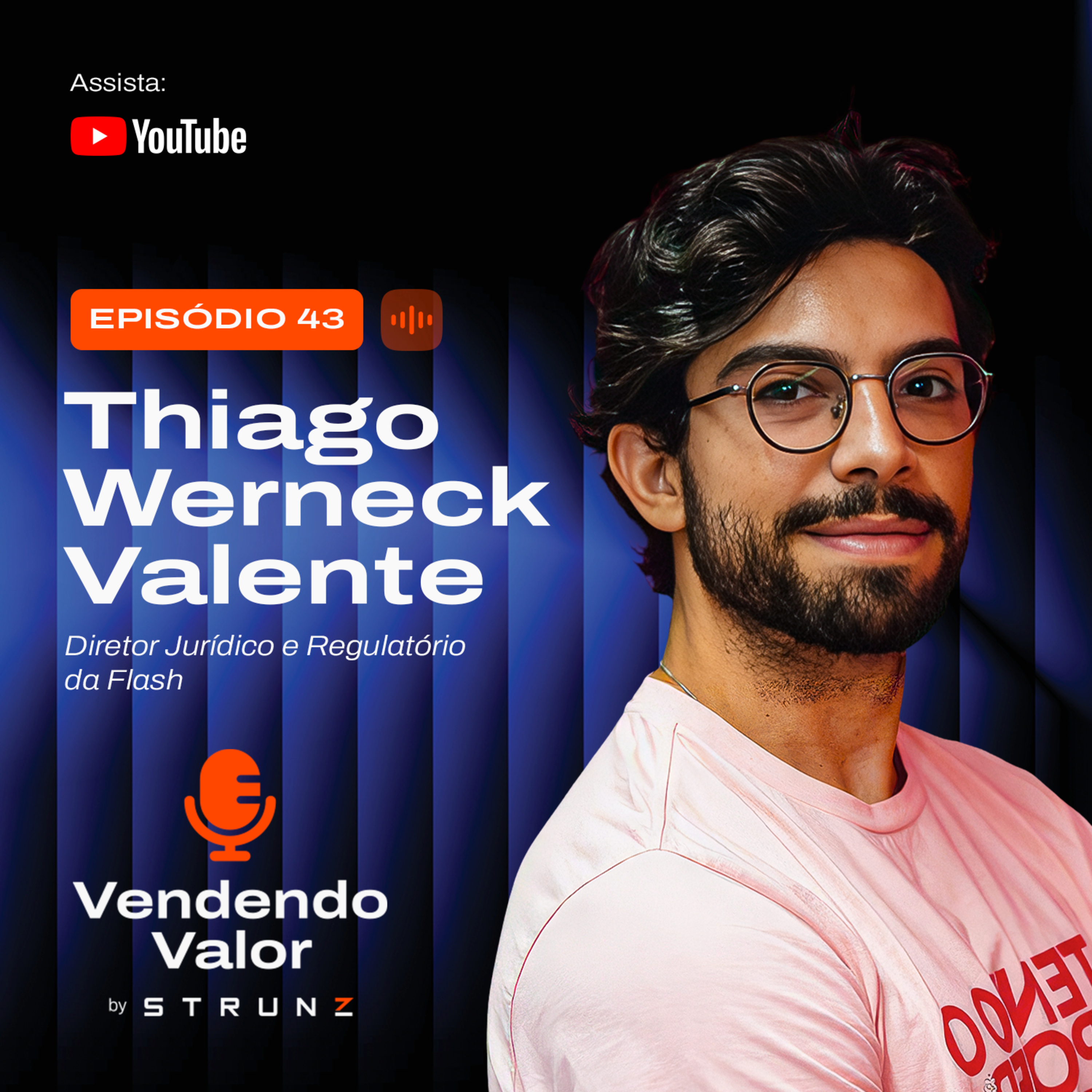 #43: Thiago Werneck Valente, Diretor Jurídico e Regulatório da Flash episode artwork