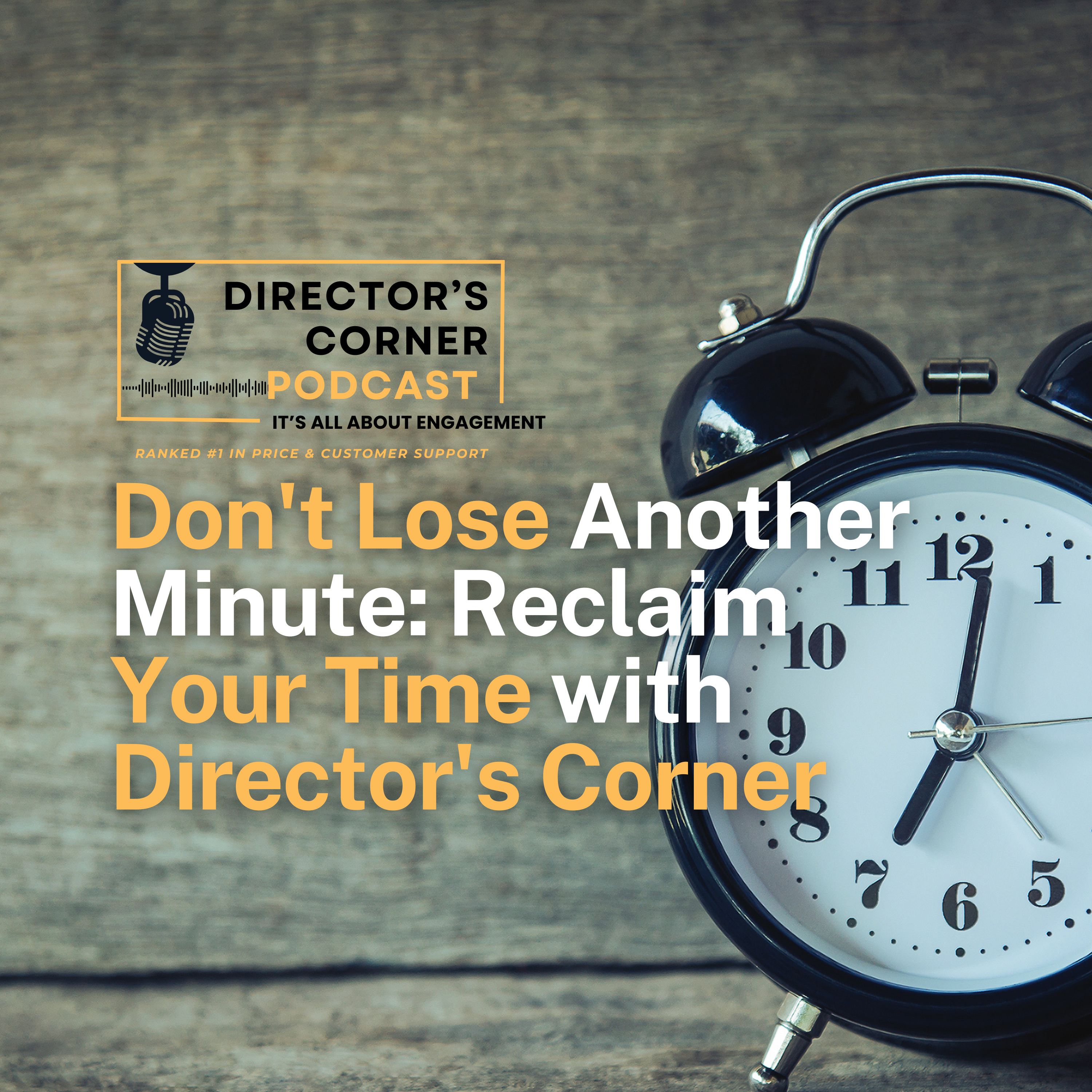  Don't Lose Another Minute: Reclaim Your Time with Director's Corner episode artwork