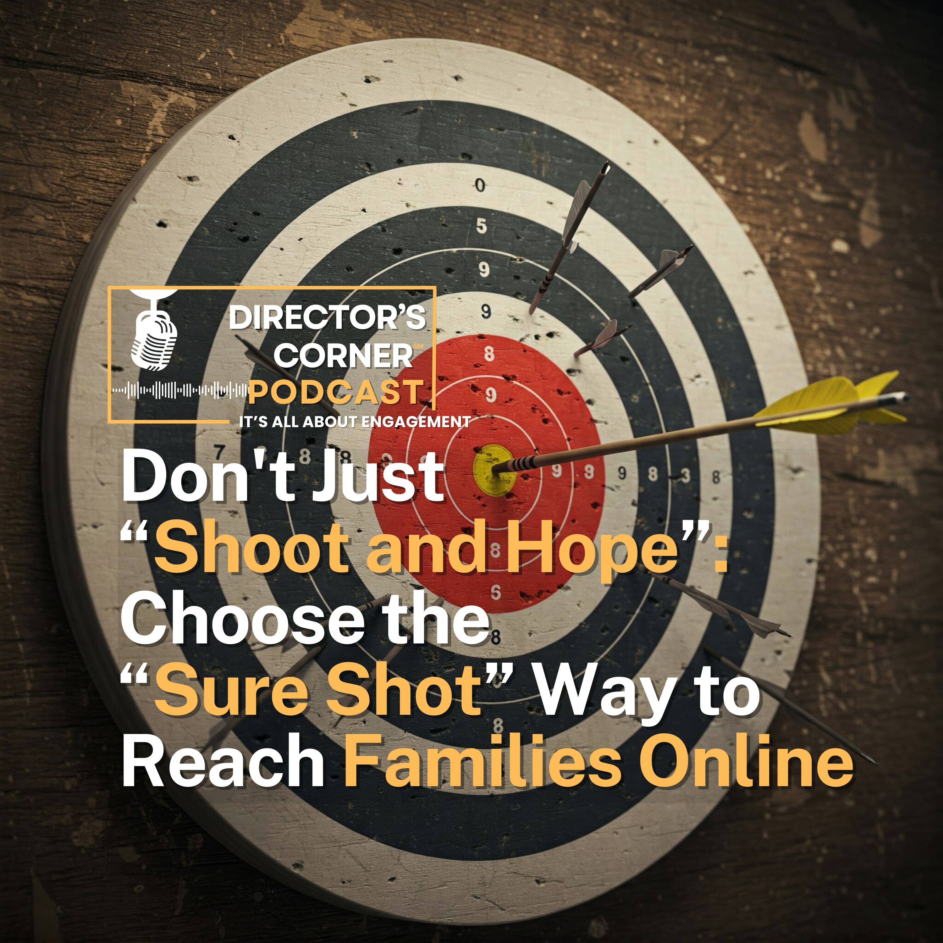 Don't Just “Shoot and Hope”: Choose the “Sure Shot” Way to Reach Families Online episode artwork