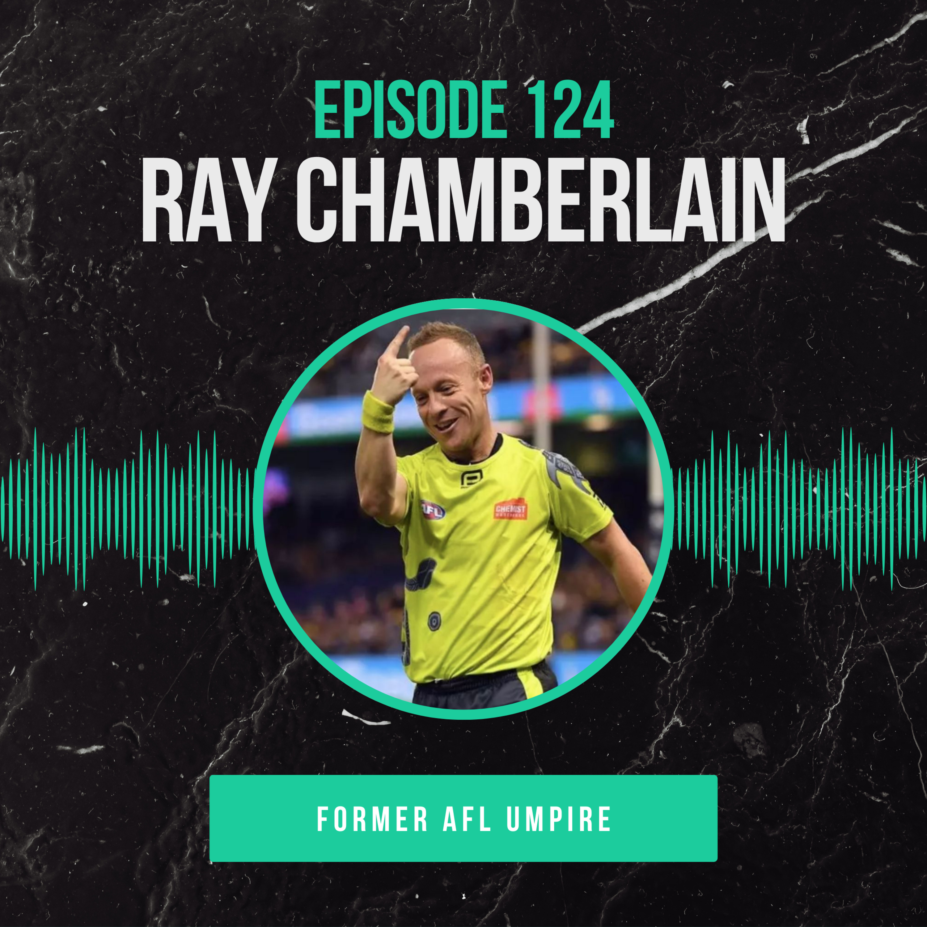 #124 - Ray Chamberlain (AFL) : Inside the Life of an AFL Umpire episode artwork
