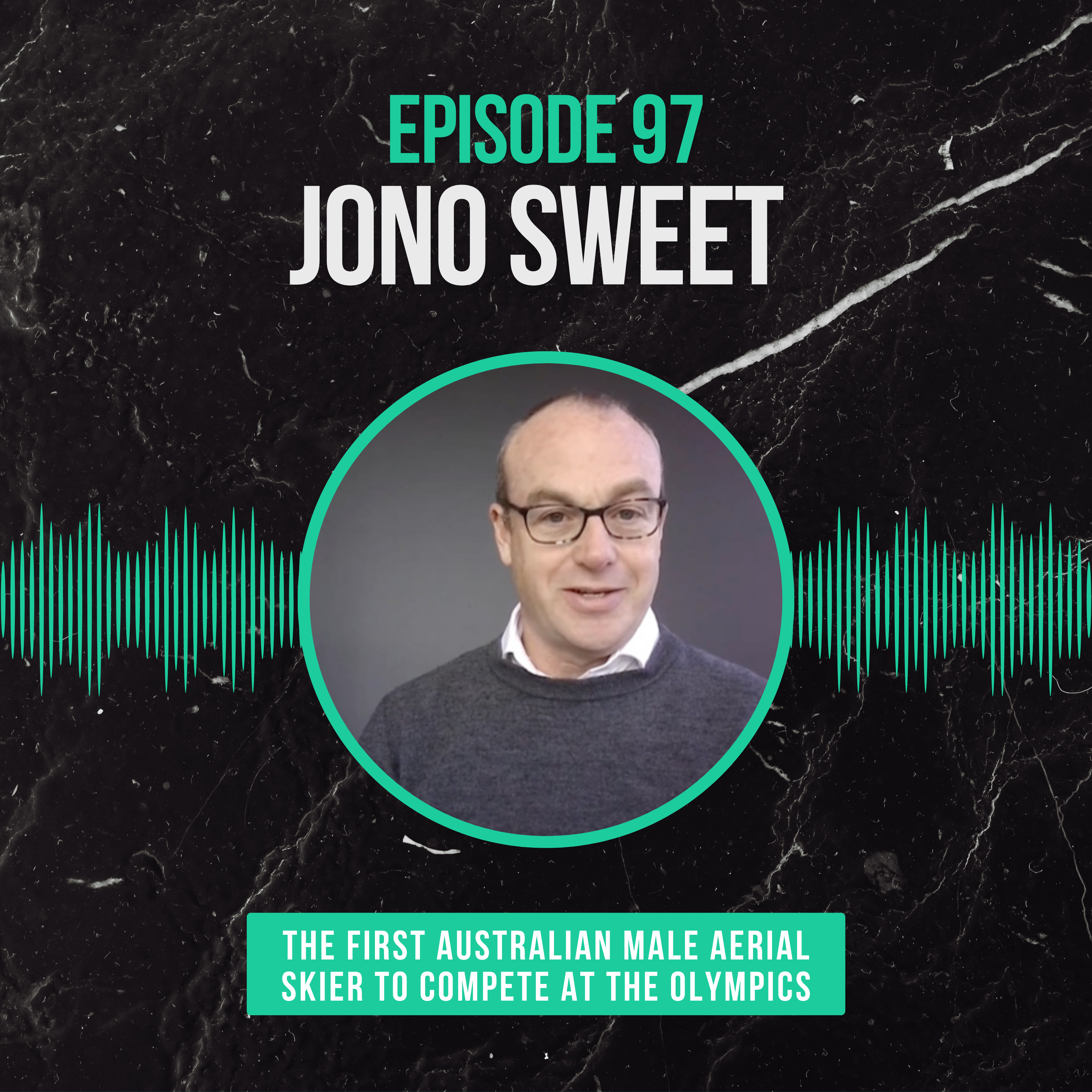 Episode 97: Jono Sweet — Aerials, Adrenaline & Reinvention episode artwork
