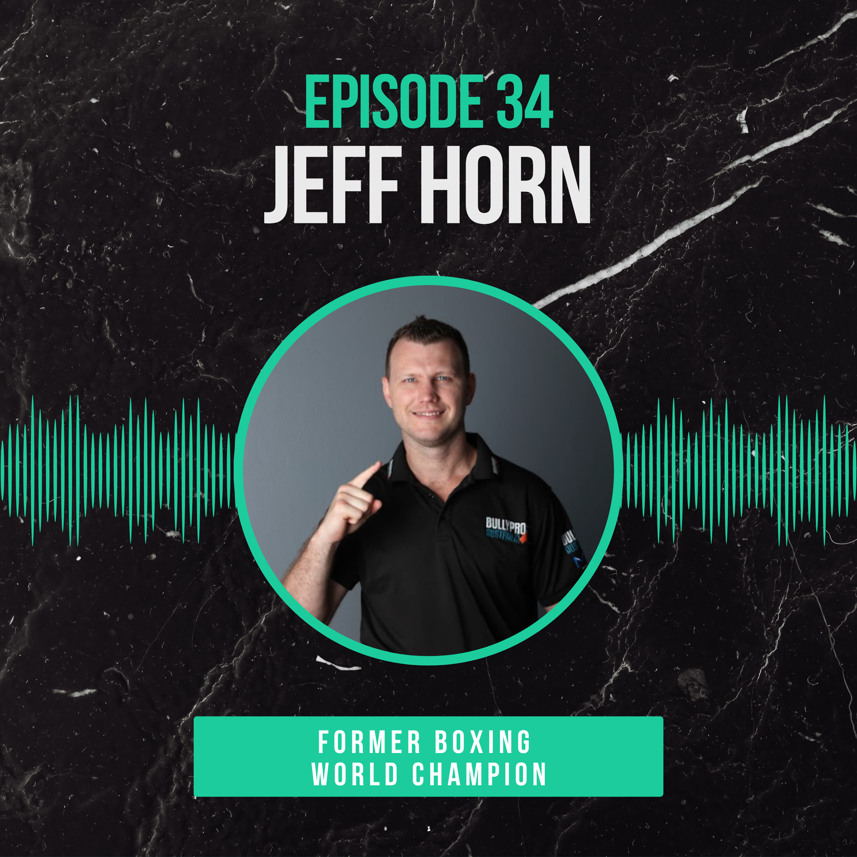 Episode 34: Jeff Horn on Boxing, Mindset & Fighting for a Better Future episode artwork