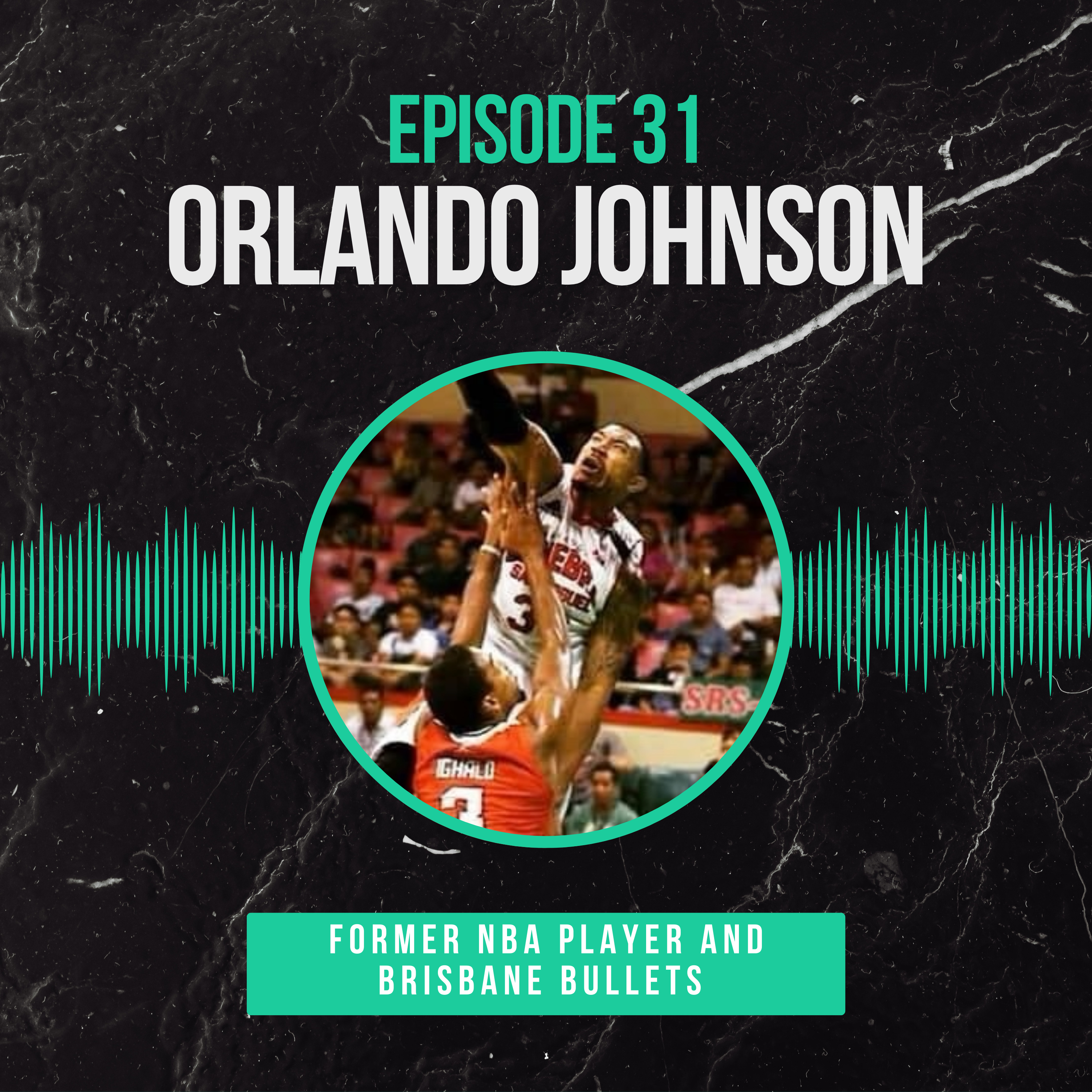 Episode 31: Orlando Johnson on the NBA, Life After Basketball & Chasing Dreams episode artwork
