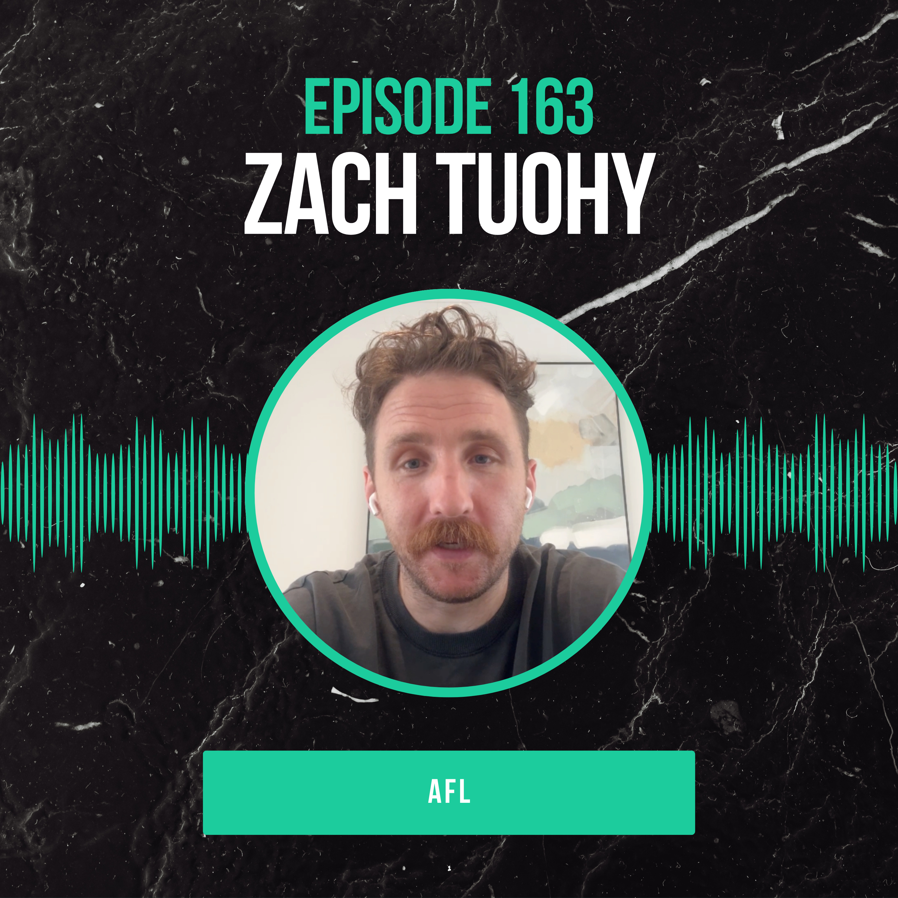 #163: Zach Tuohy (AFL) Confidence, Culture and the Long Road In episode artwork
