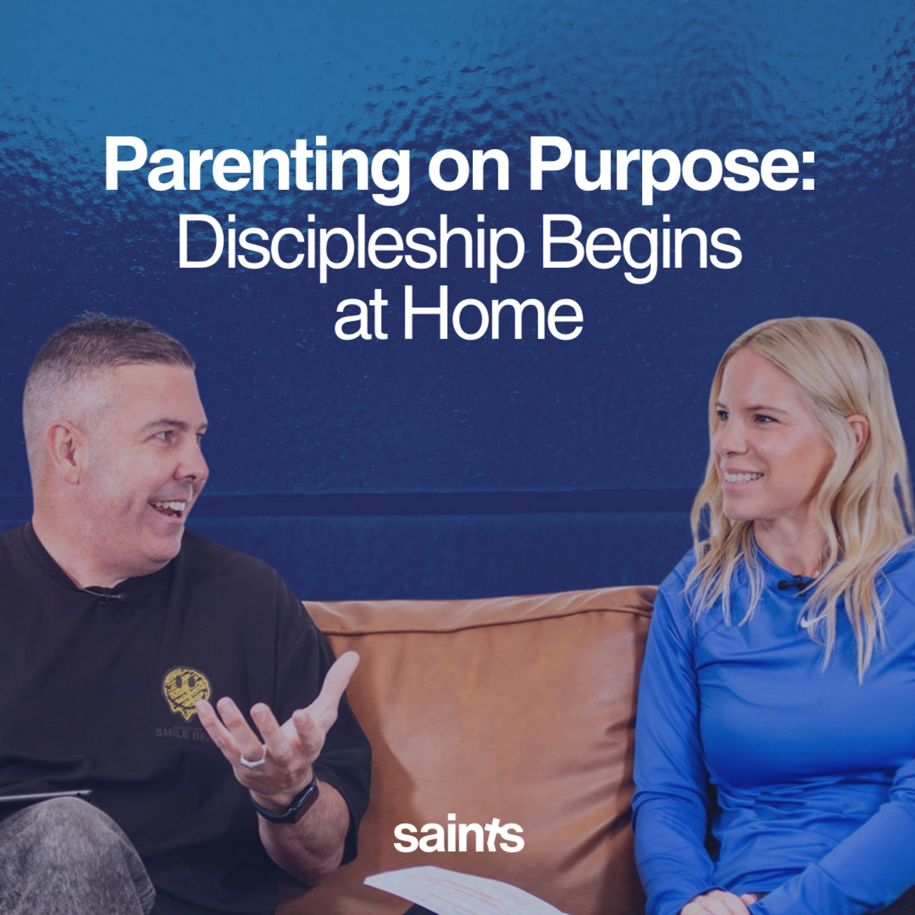 Parenting on Purpose: Discipleship Begins at Home | Andy & Christie Kirk