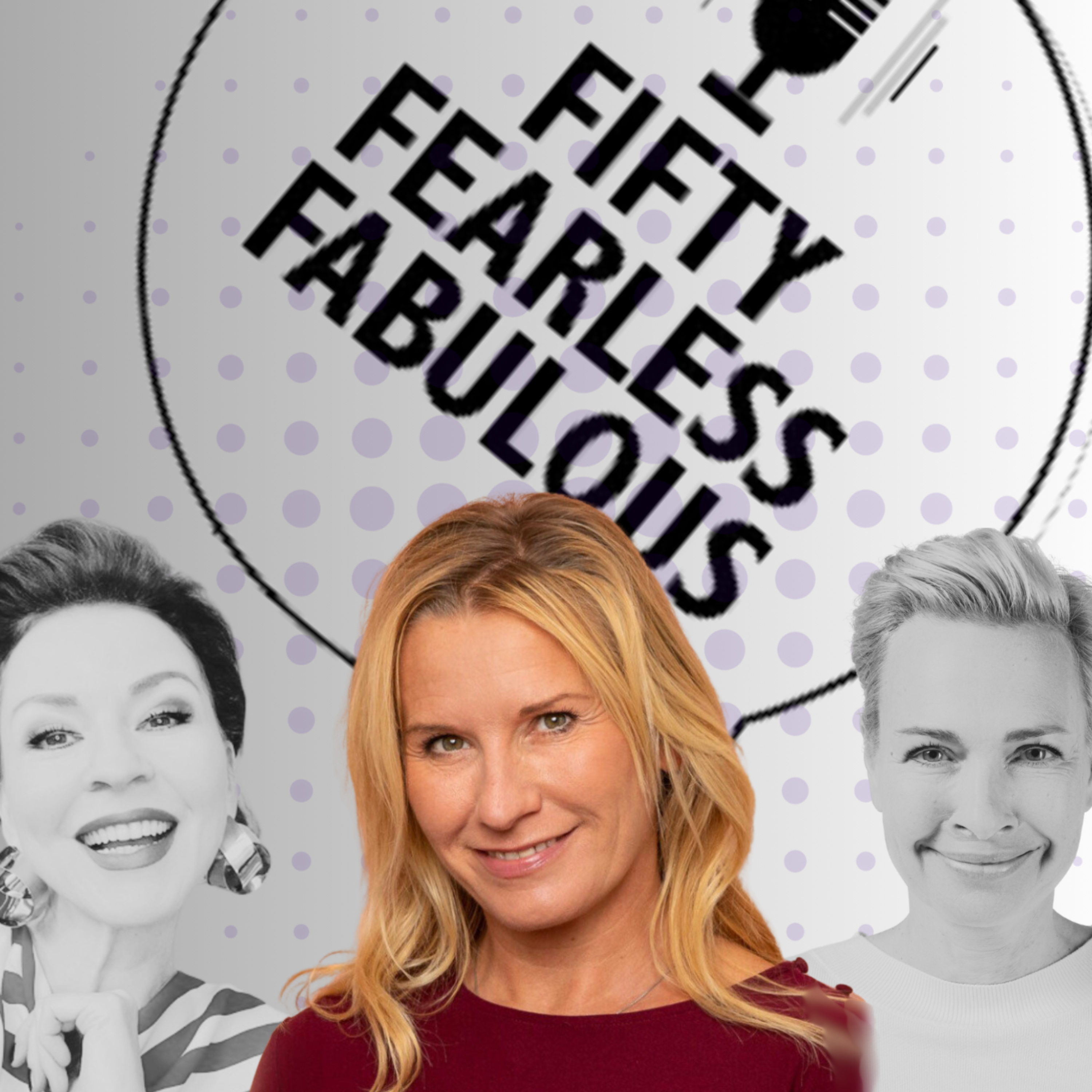 Fifty Fearless Fabulous - der Podcast für Frauen in der Mitte des Lebens
