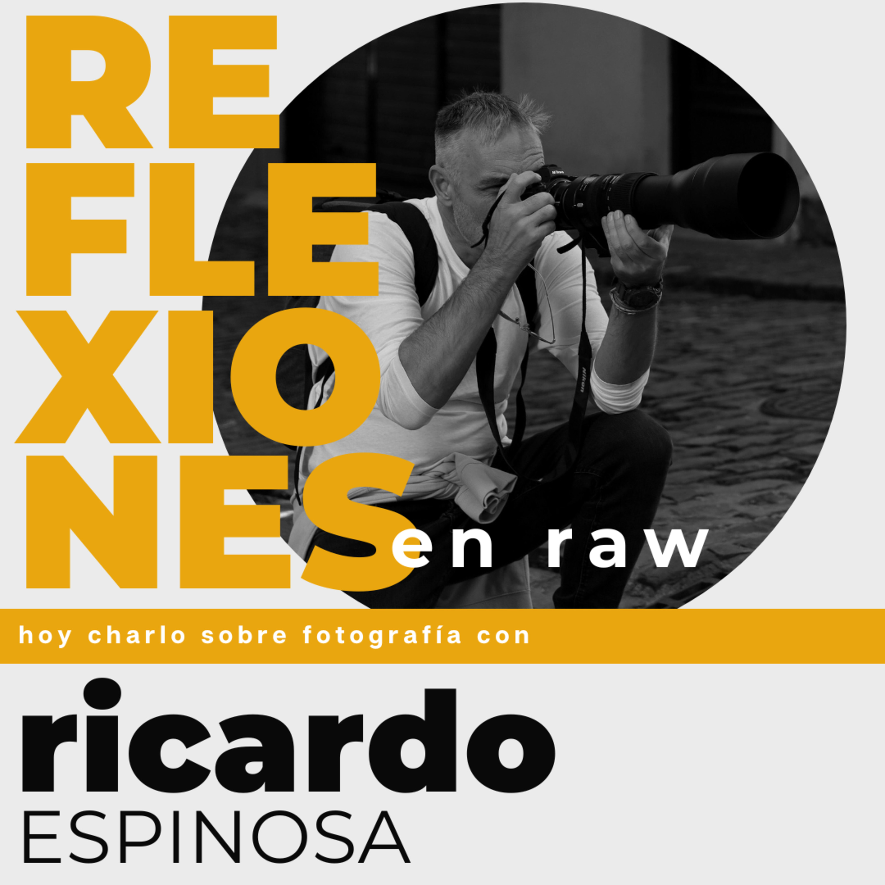LAS FOTOS NO IMPORTAN. Reflexiones en RAW.