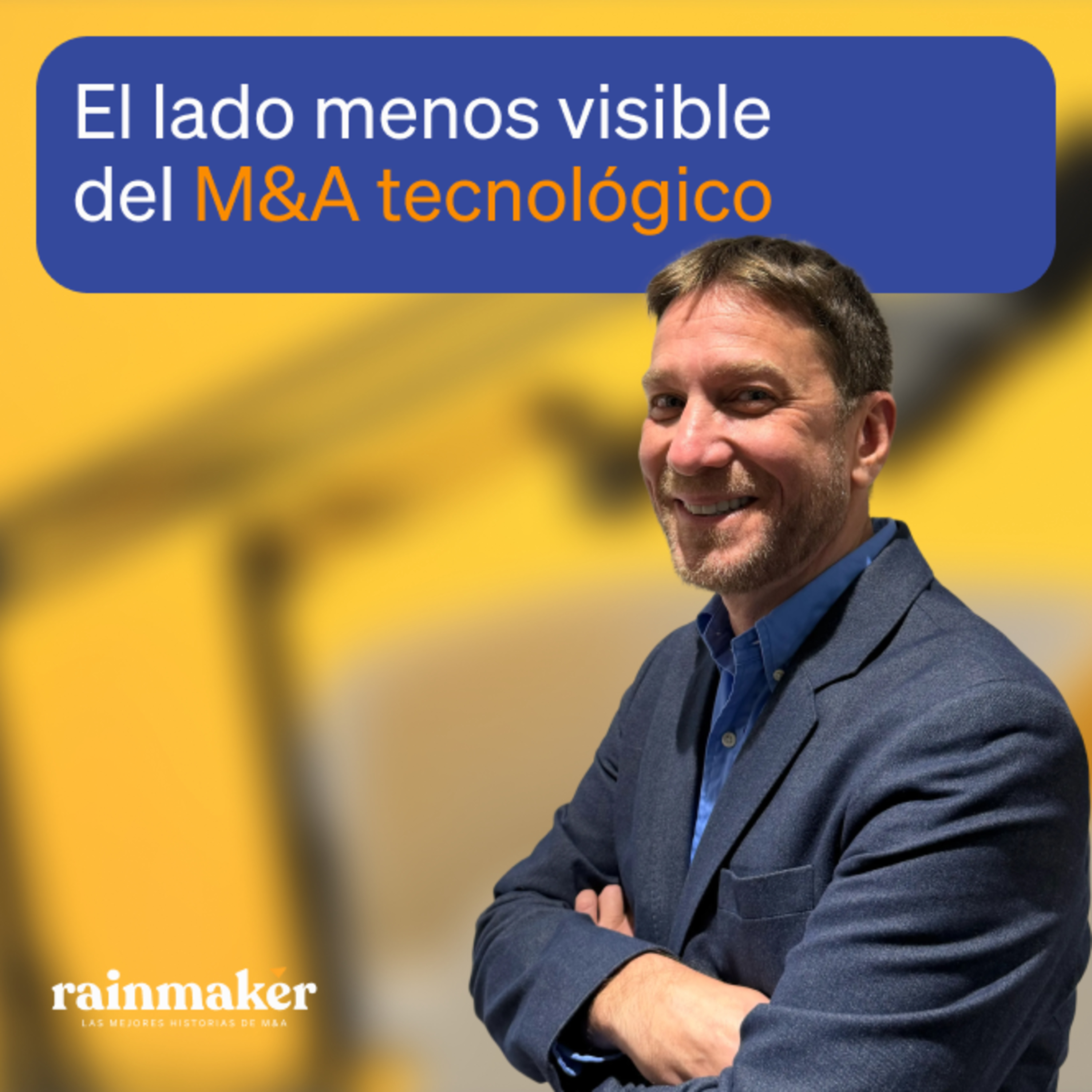 PODCAST DE DEALE | Rainmaker: Las mejores historias de M&A