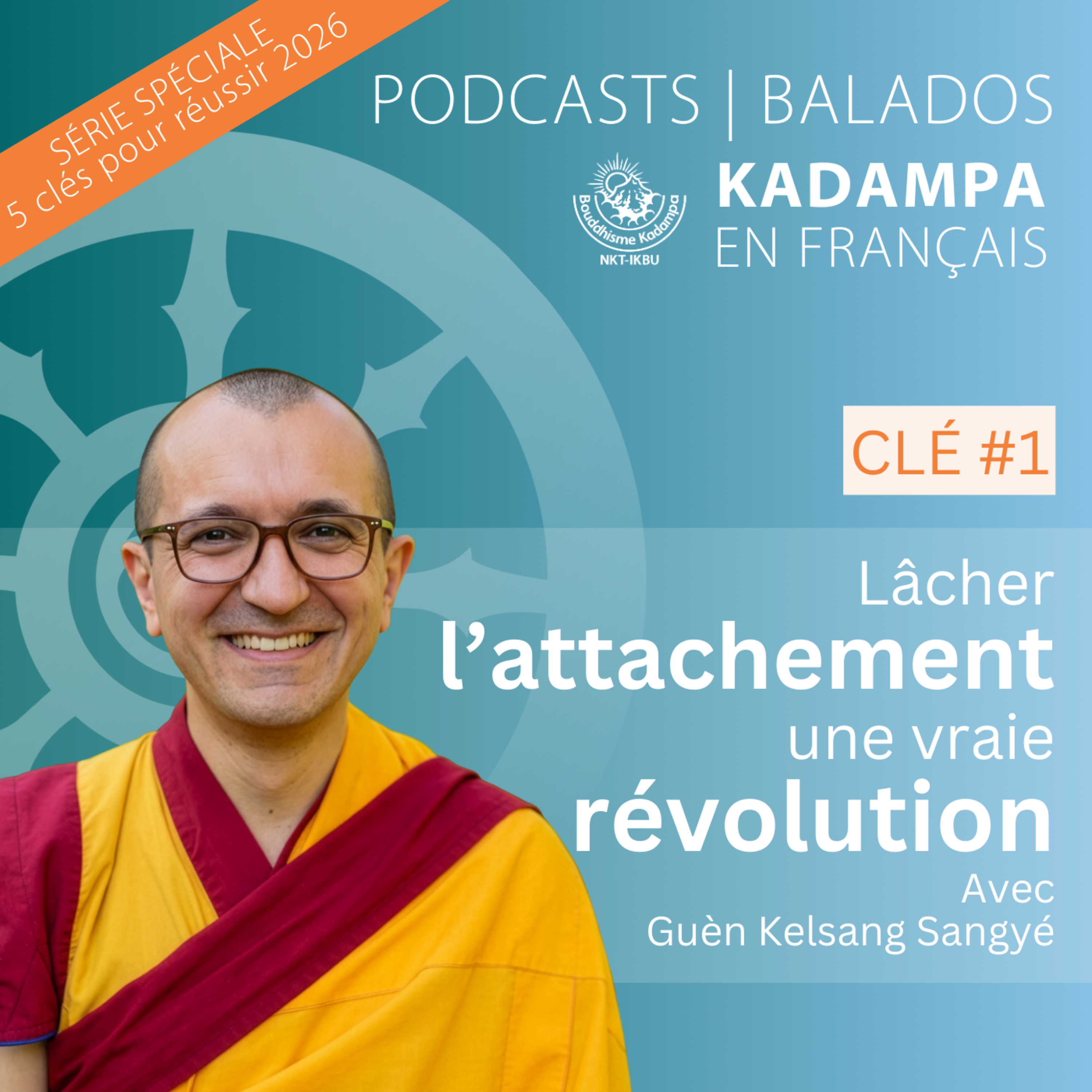 Clé n°1 : Lâcher l'attachement, une vraie révolution ! episode artwork