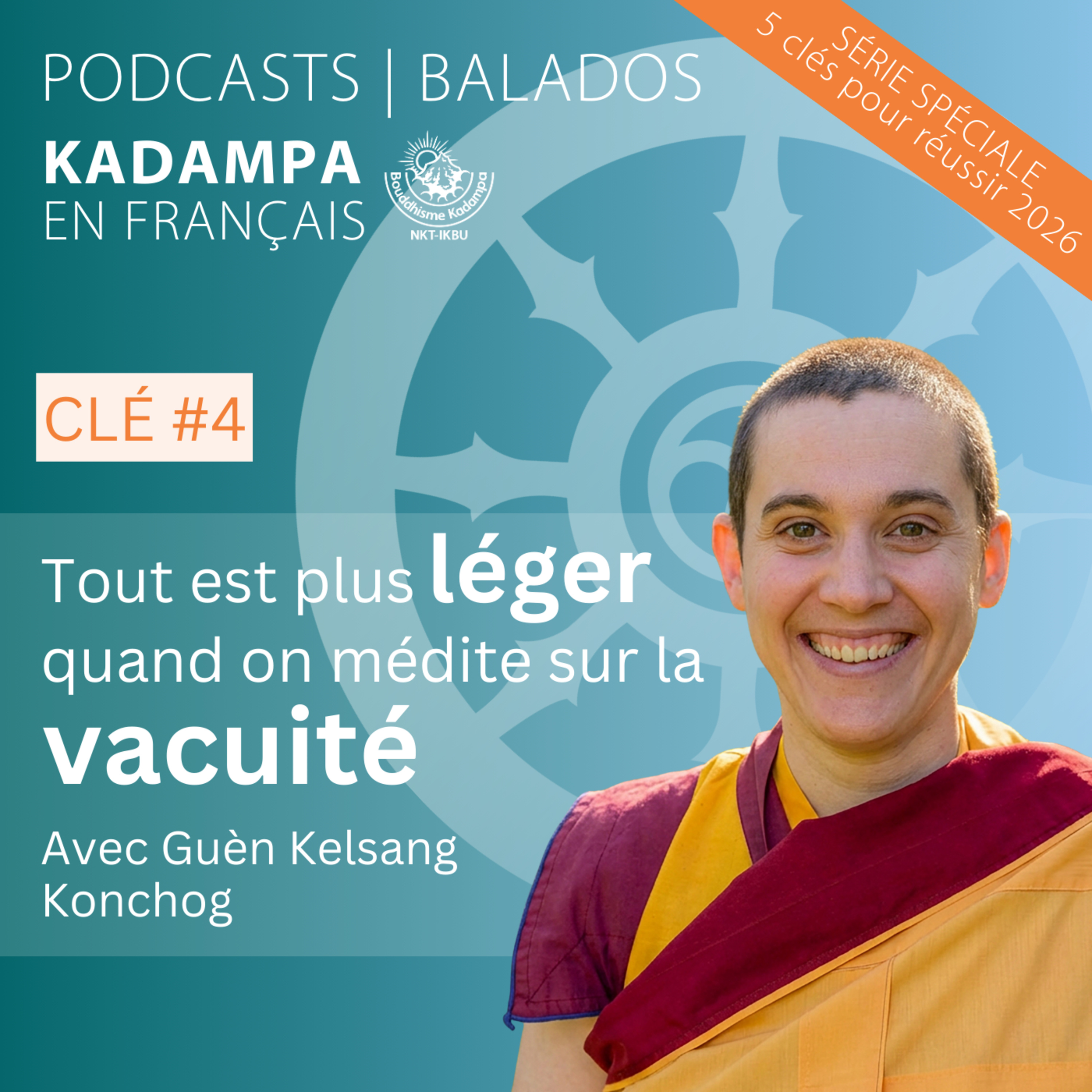 Clé n°4 : Tout est plus léger quand on médite sur la vacuité episode artwork