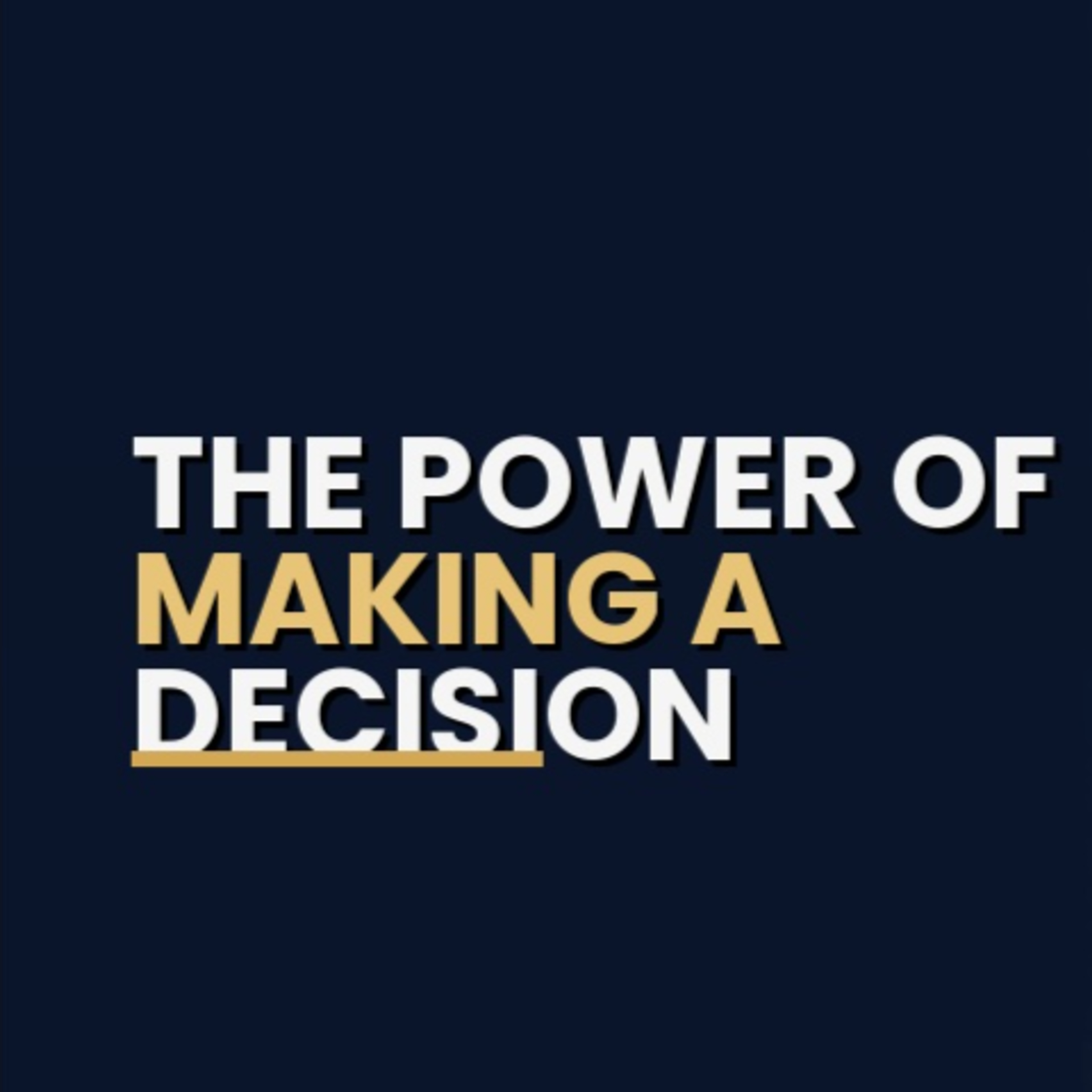 7/14/26: The POWER of Making Decisions episode artwork