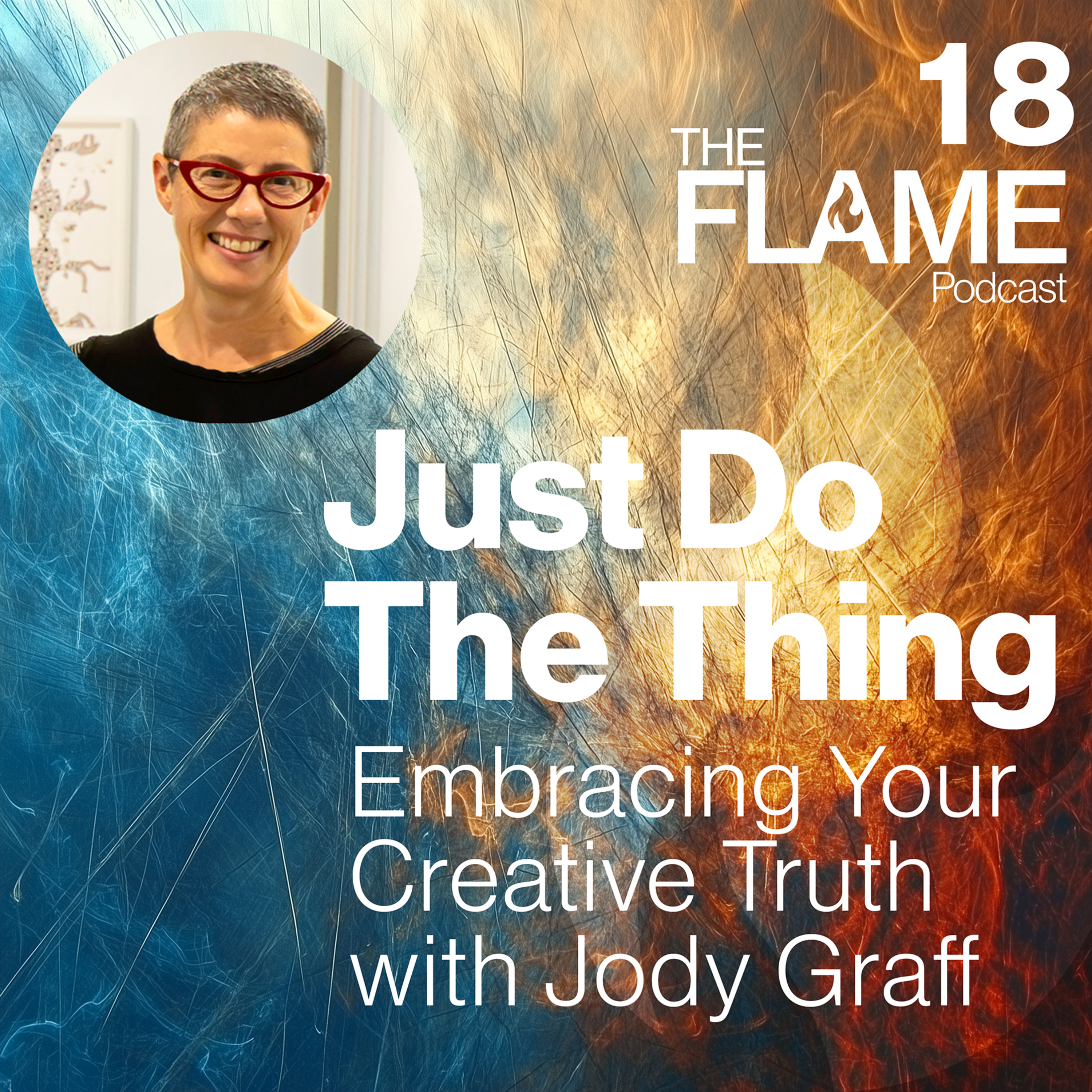 Just Do The Thing: Embracing Your Creative Truth with Jody Graff episode artwork