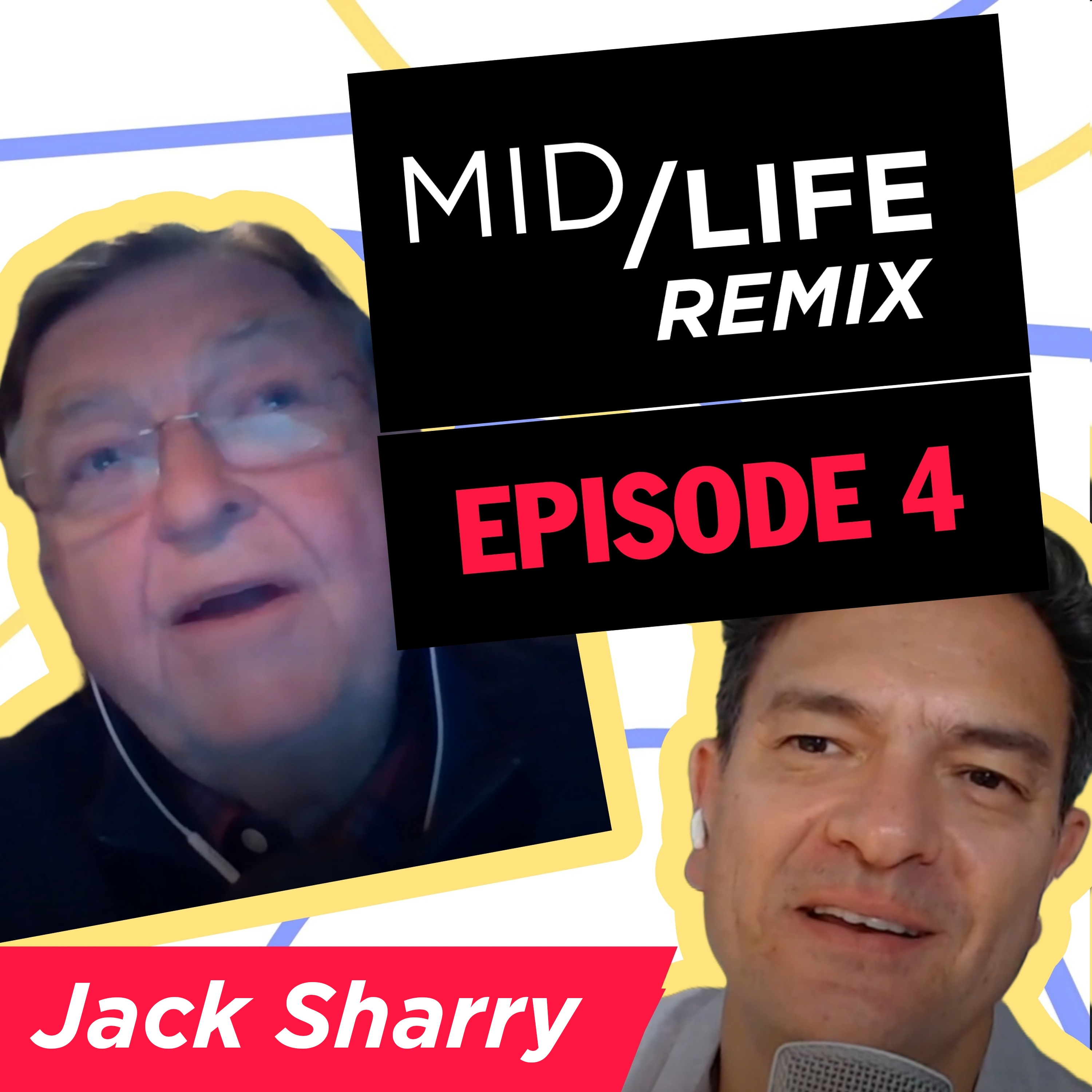 From Corporate Hustle to Authentic Leadership: Lessons from Jack Sharry on the Midlife Remix episode artwork