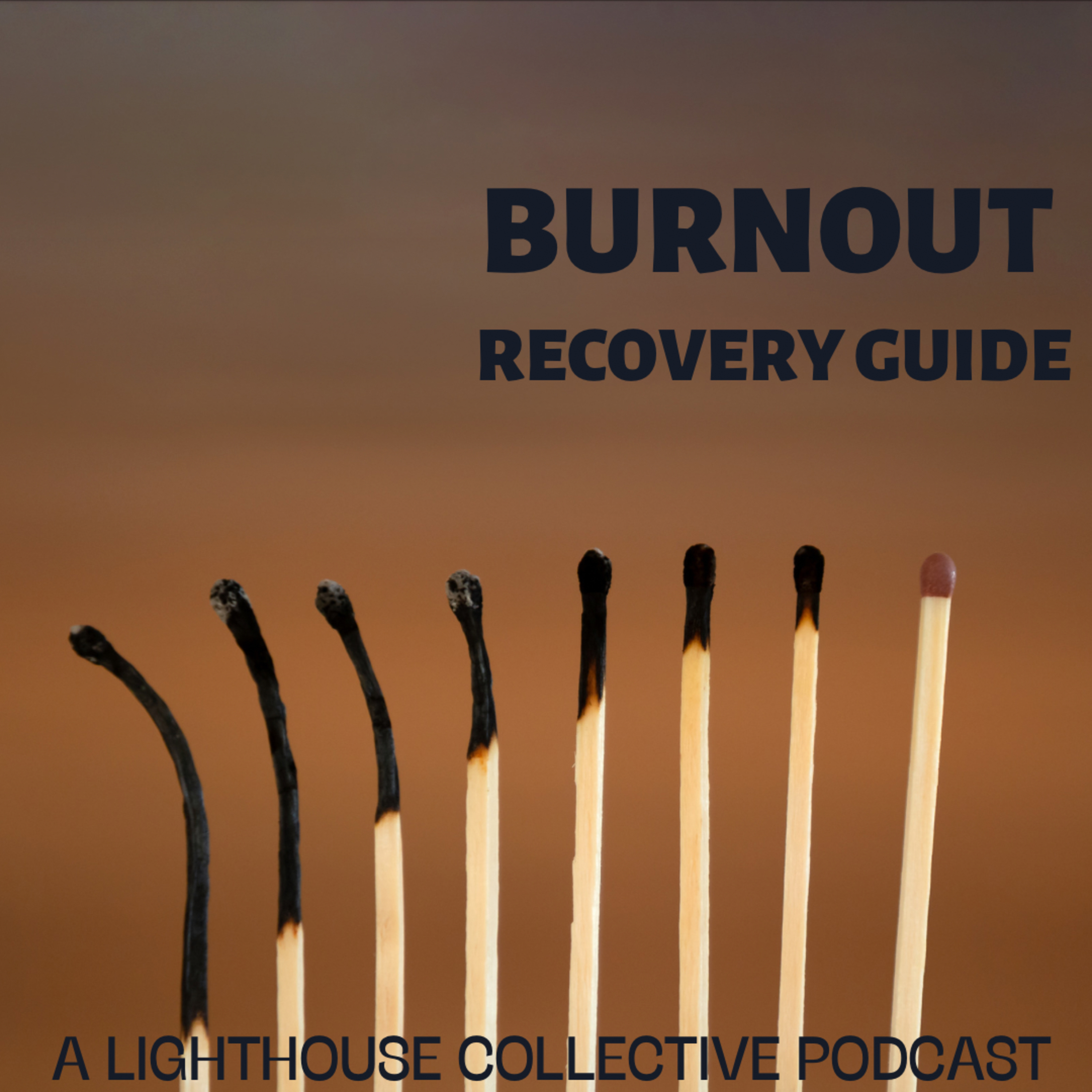 Burnout 101: Recognizing the Signs and Taking the First Step Toward Recovery episode artwork