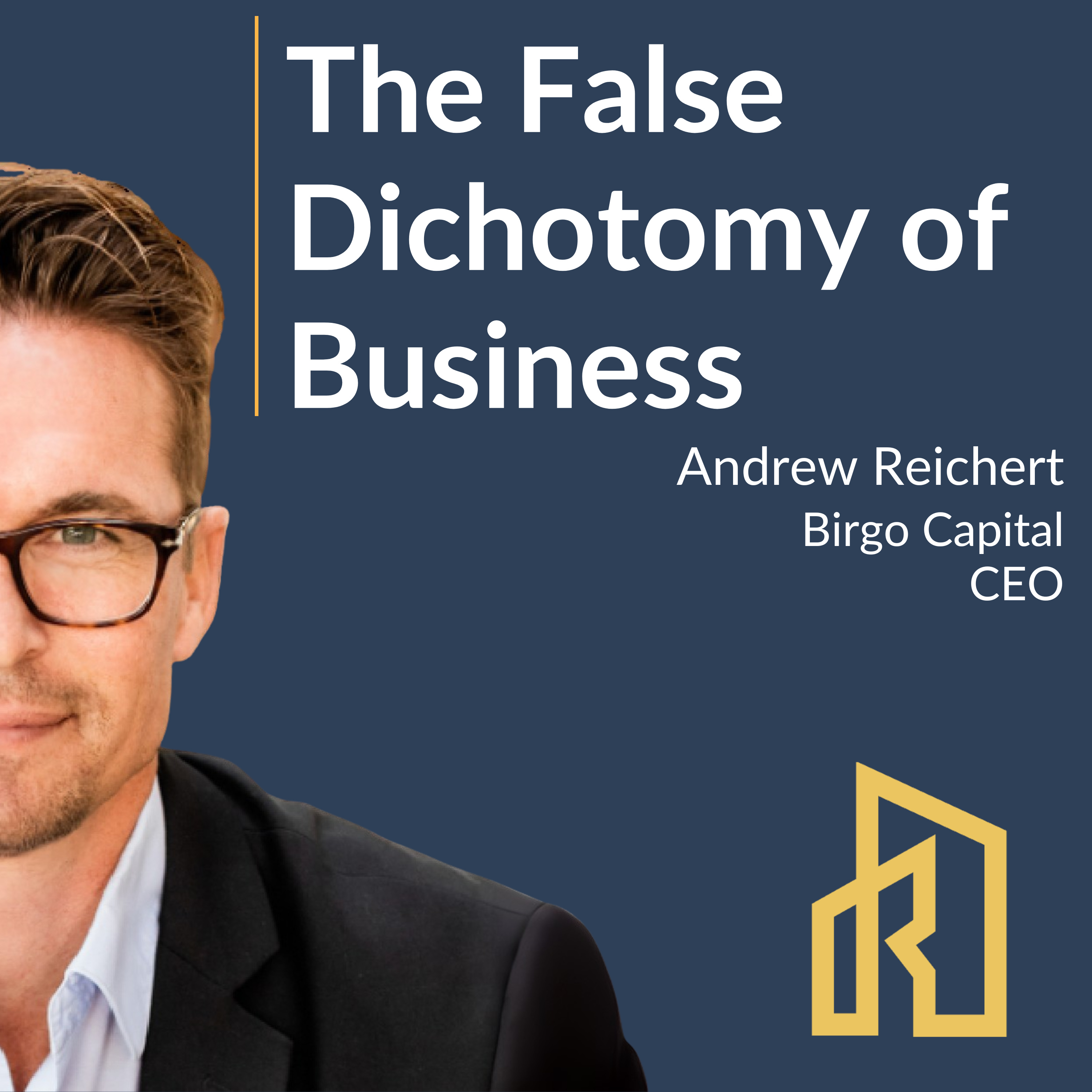 Ep. 4 | The False Dichotomy of Business | How Serving Residents Actually Drives Long-Term Profit | Andrew Reichert