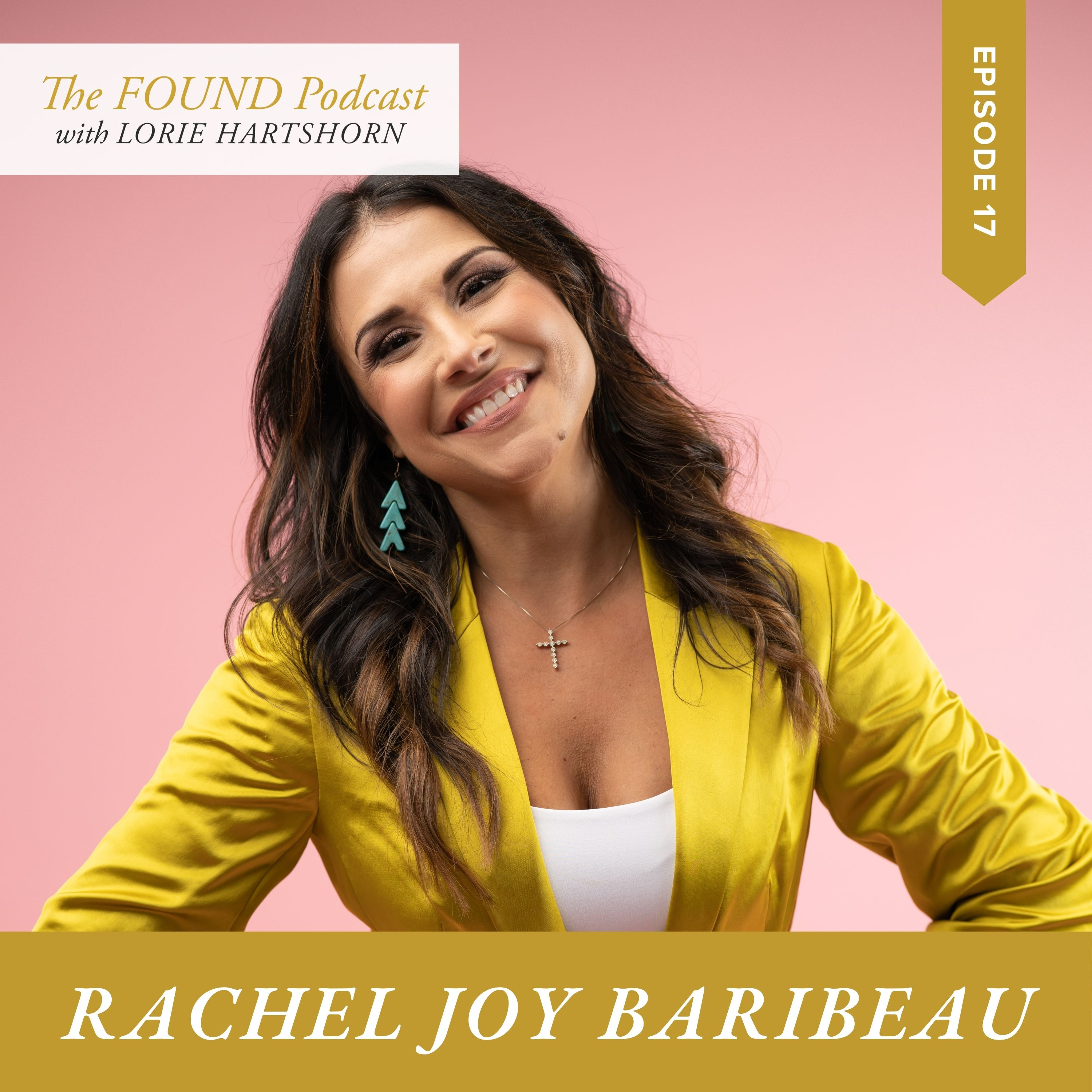 Ep.17 | Relentless Joy: Changing the Narrative and Embracing Purpose with Rachel Joy Baribeau episode artwork