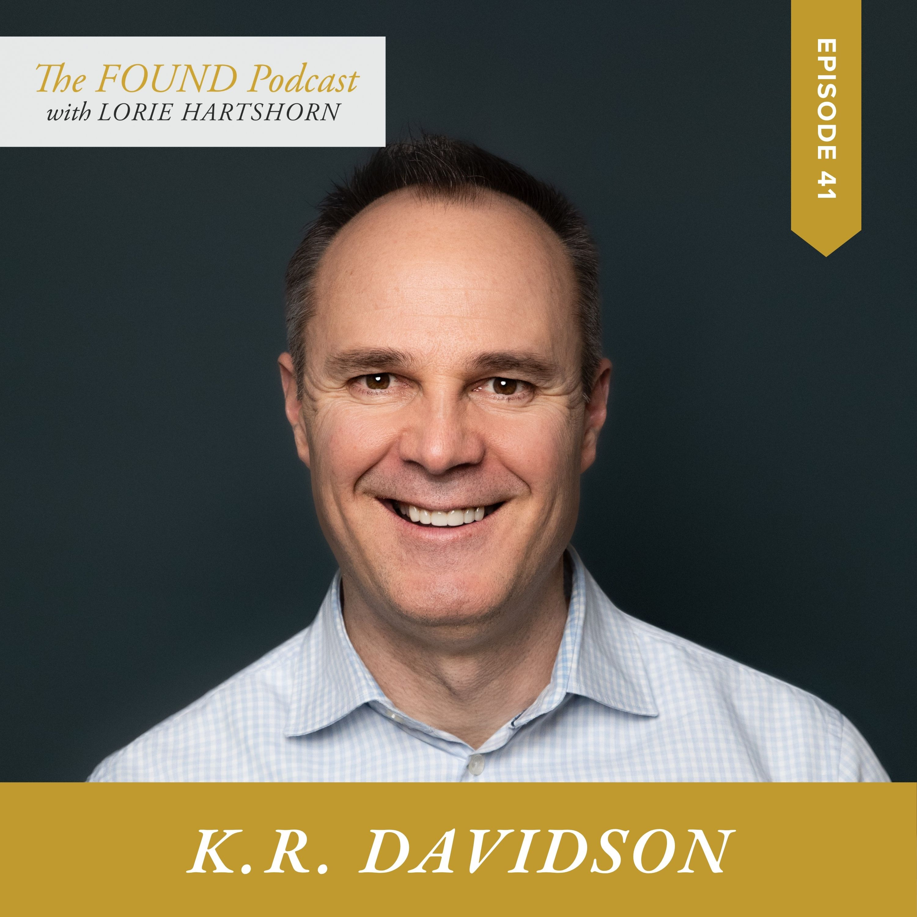 Ep. 41 | Redeemed Purpose with K.R. Davidson | Surrender, Restoration, & The Great Commission  episode artwork