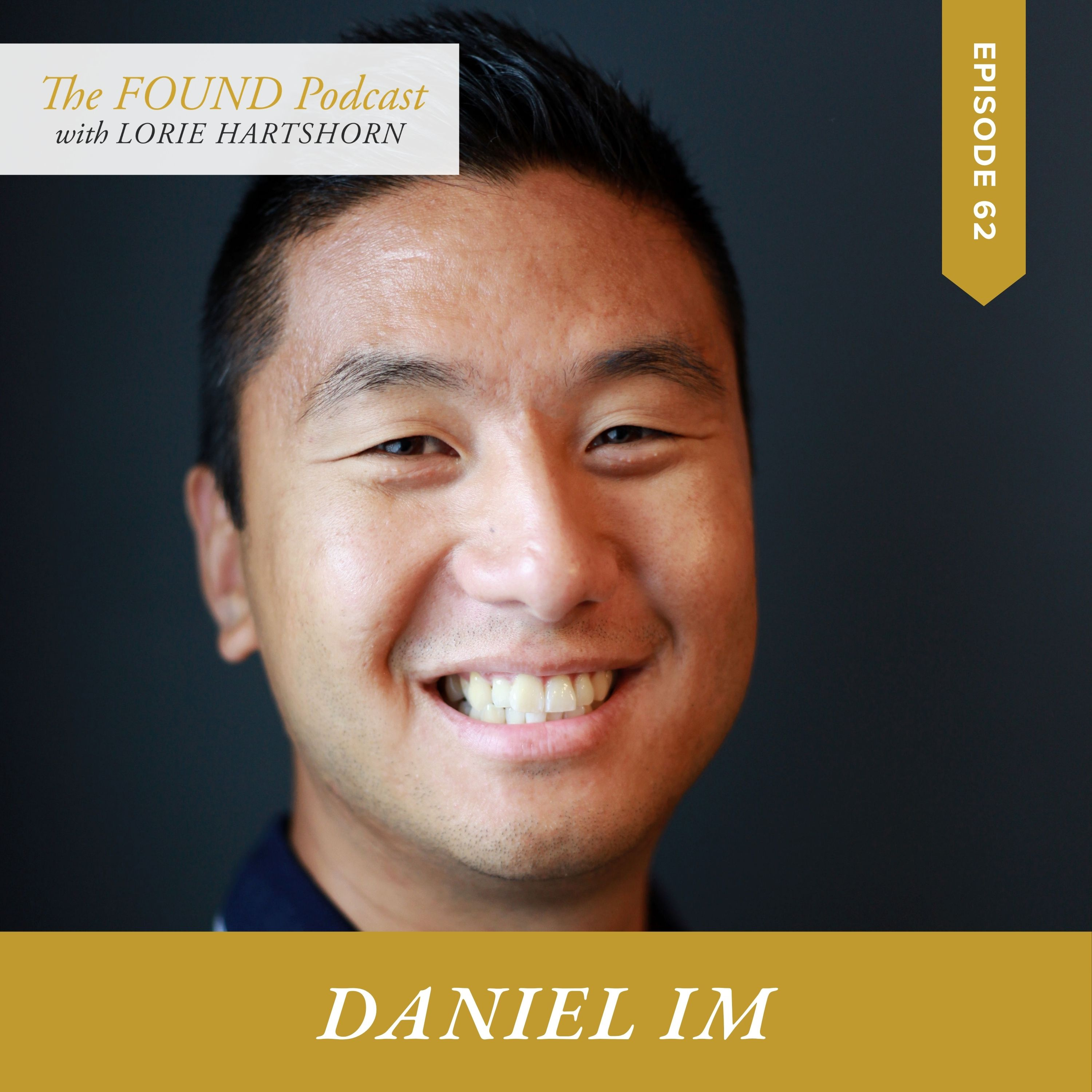 Ep. 62 | You Are Not What You Do with Daniel Im | Purpose & Breaking Free from Performance  episode artwork