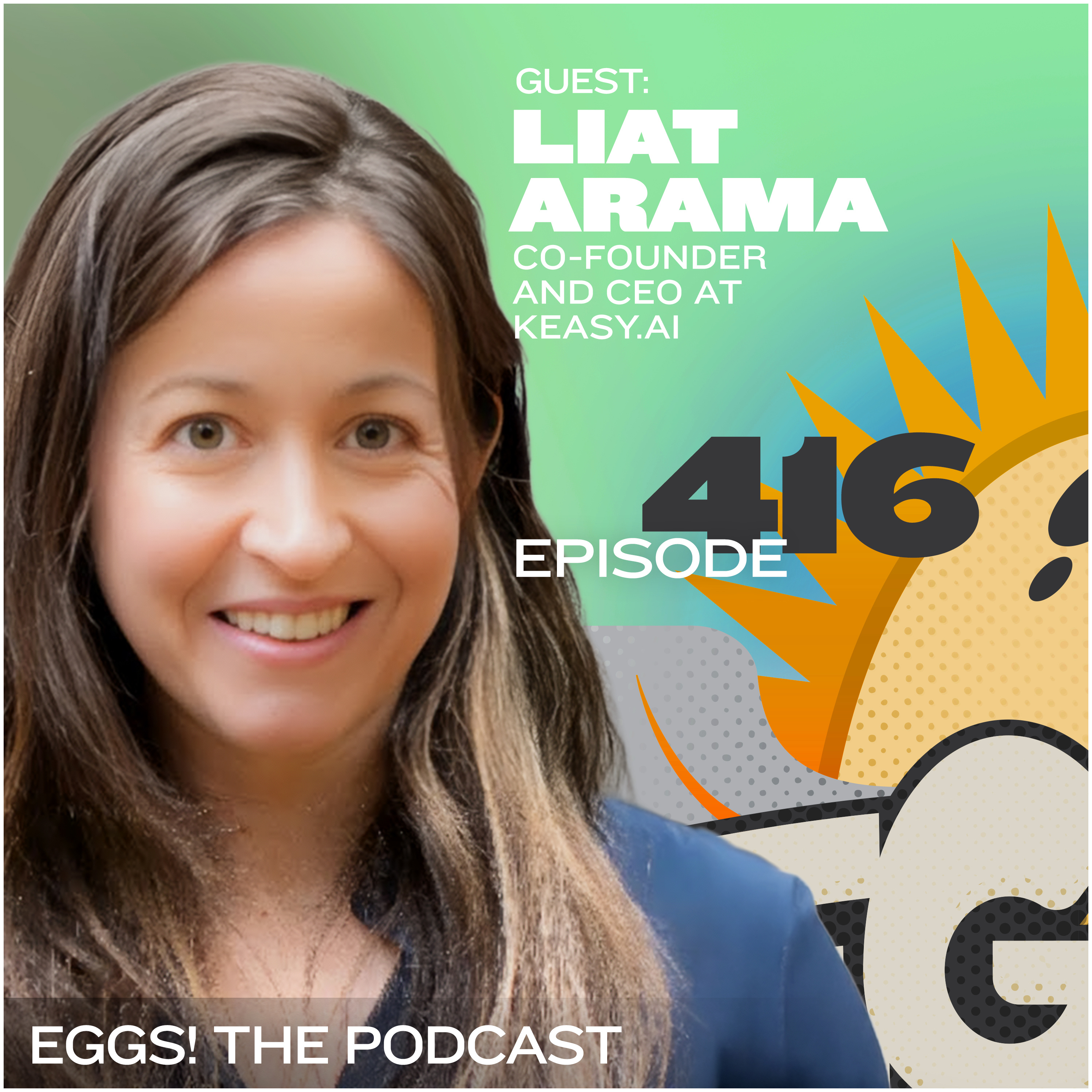 Eggs 416: Unlocking Real Estate Success with AI and Liat Arama