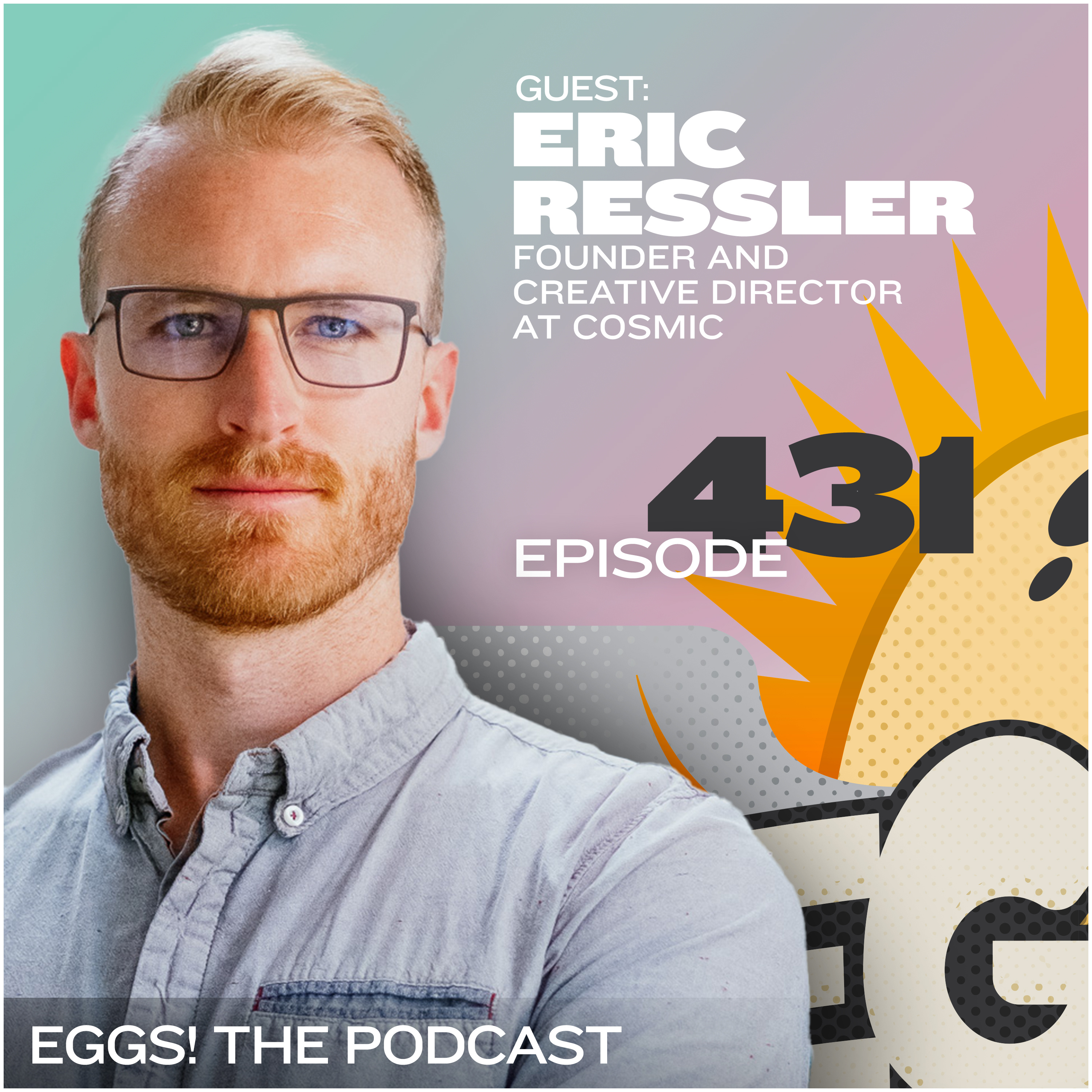 Eggs 431: Building a better world online, niching down and authentic storytelling with Eric Ressler