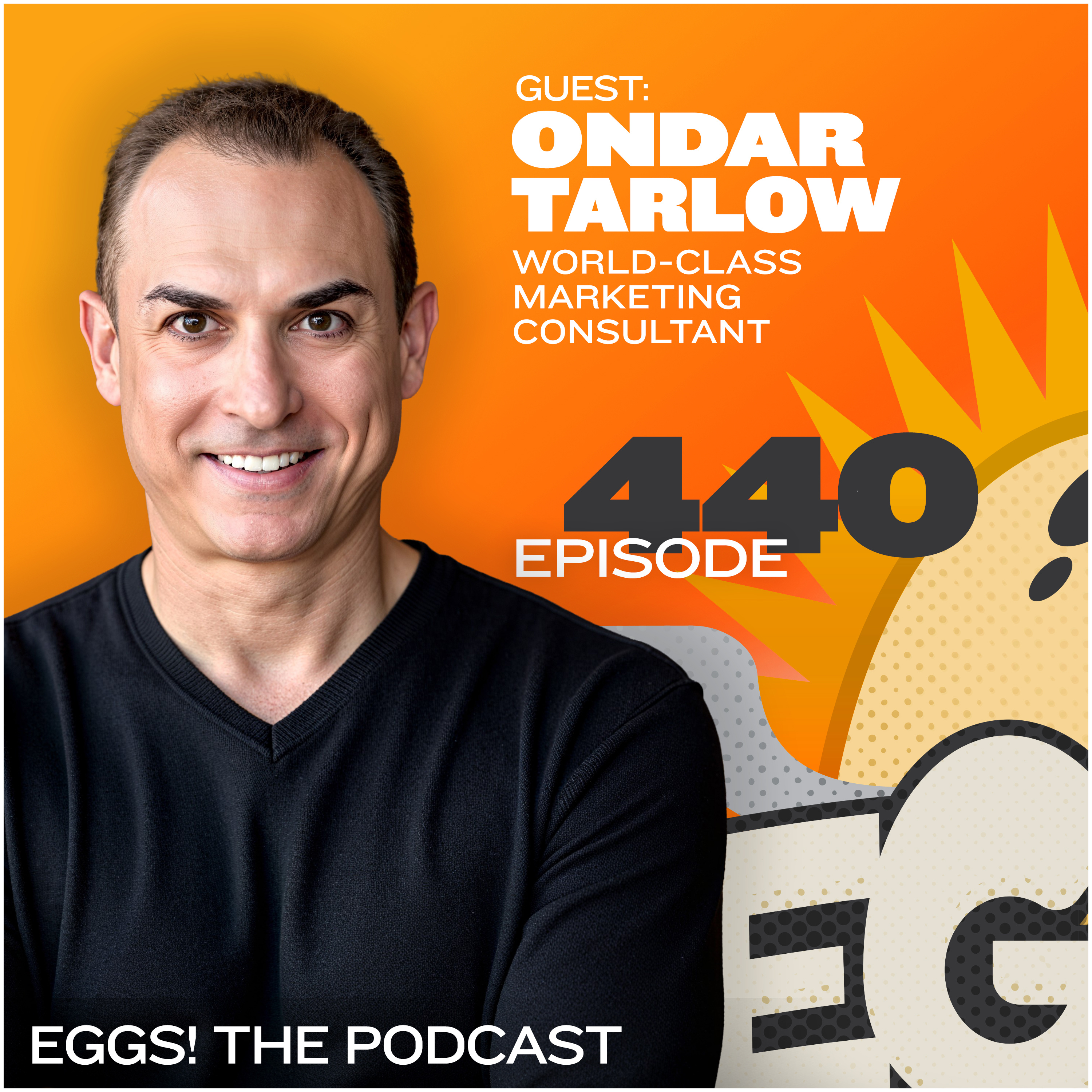 Eggs 440: Experiential Marketing in the AI Age with Ondar Tarlow