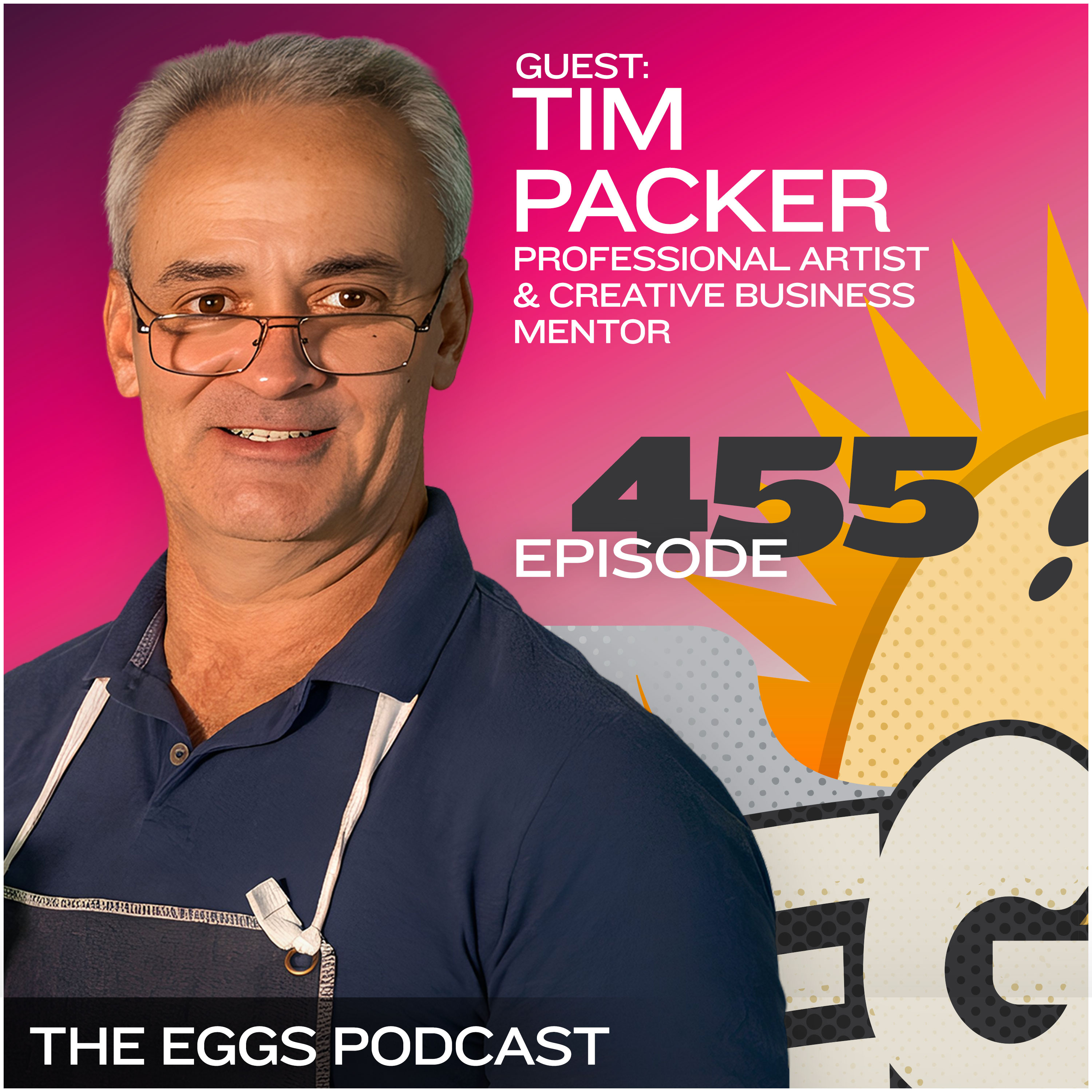 Eggs 455: From Police Force to Paintbrush - Embracing a Growth Mindset with Tim Packer