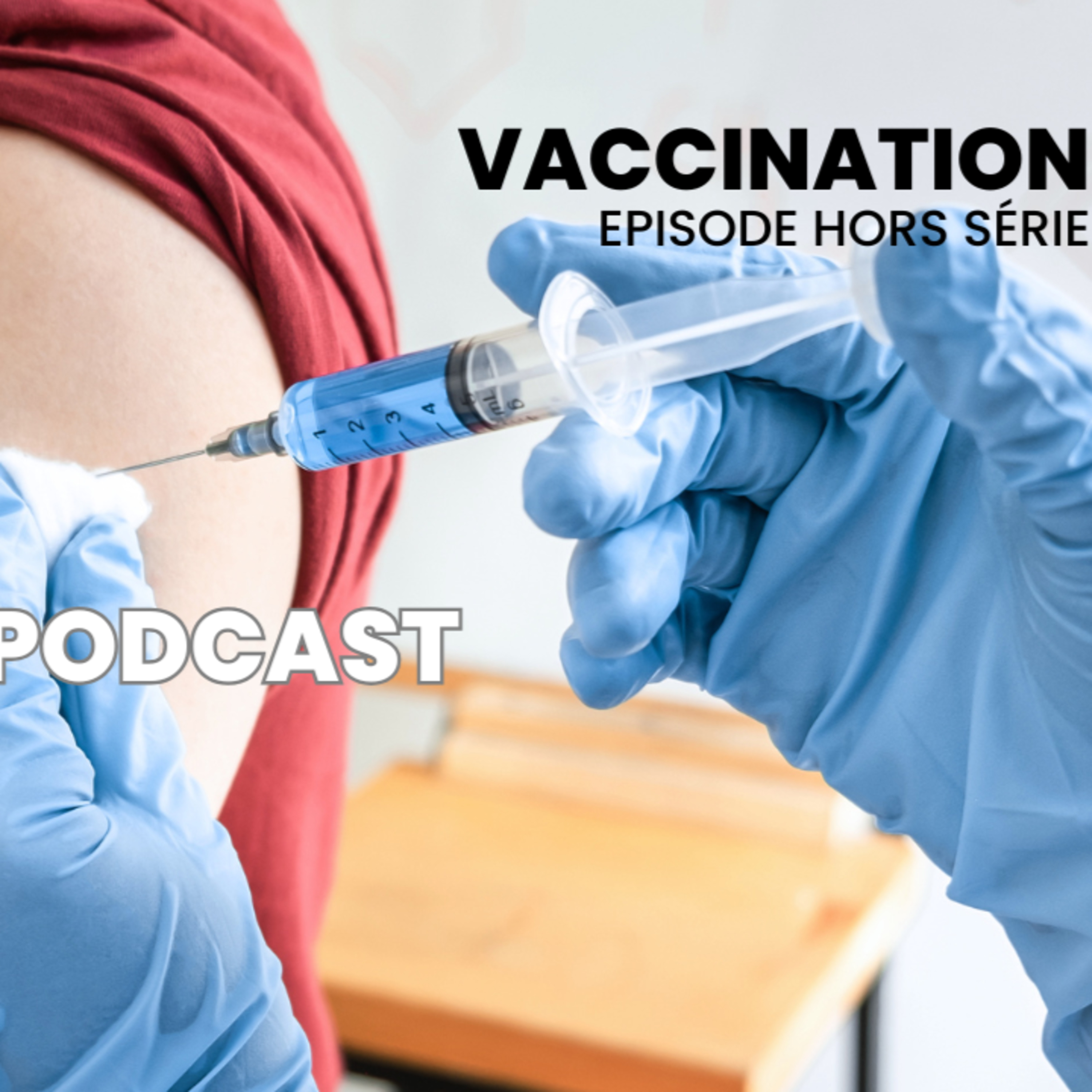 Épisode hors série – La Vaccination