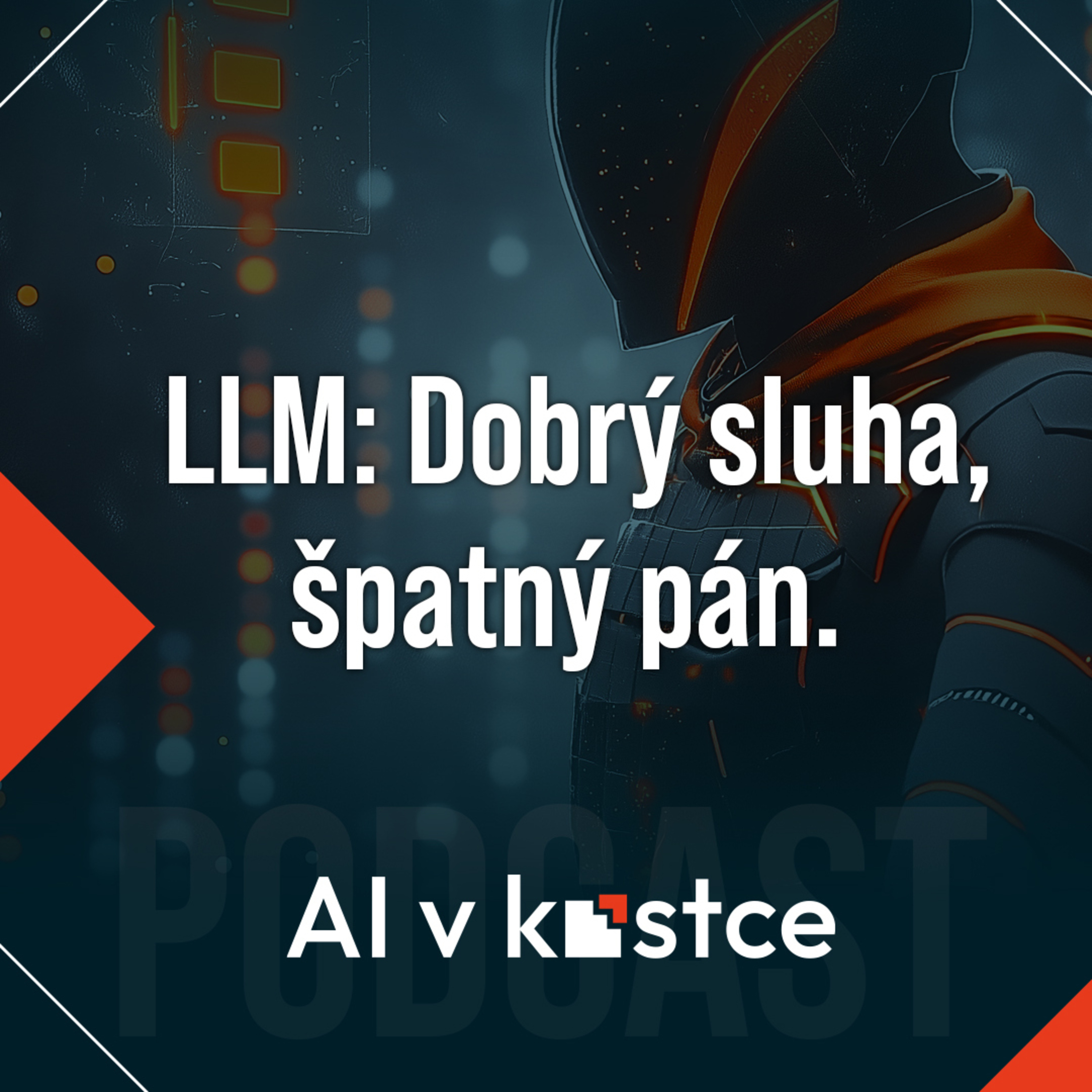 #2 LLM: Dobrý sluha, špatný pán episode artwork