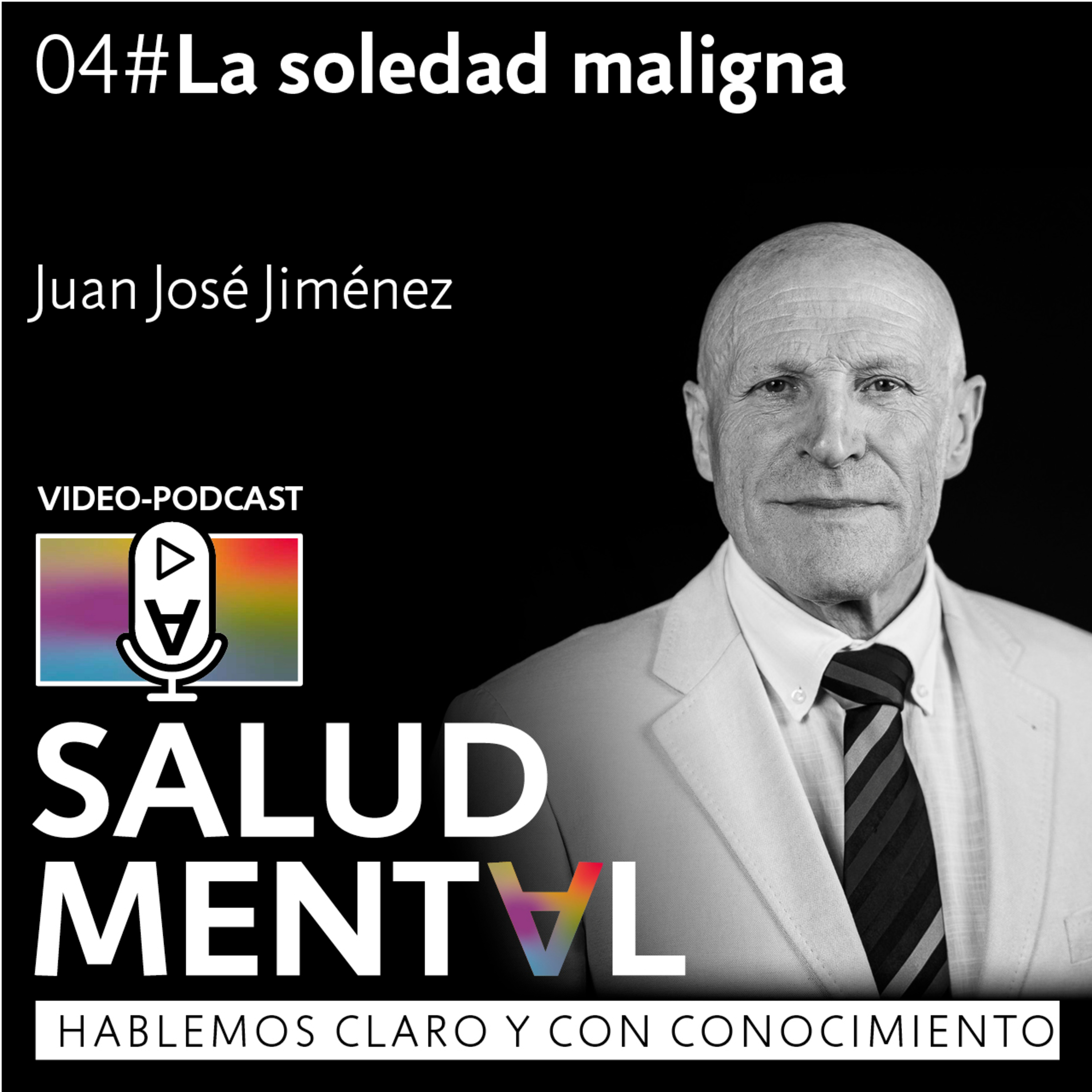 La soledad maligna - Juan José Jiménez, médico de familia | EP.04 Podcast Salud Mental episode artwork