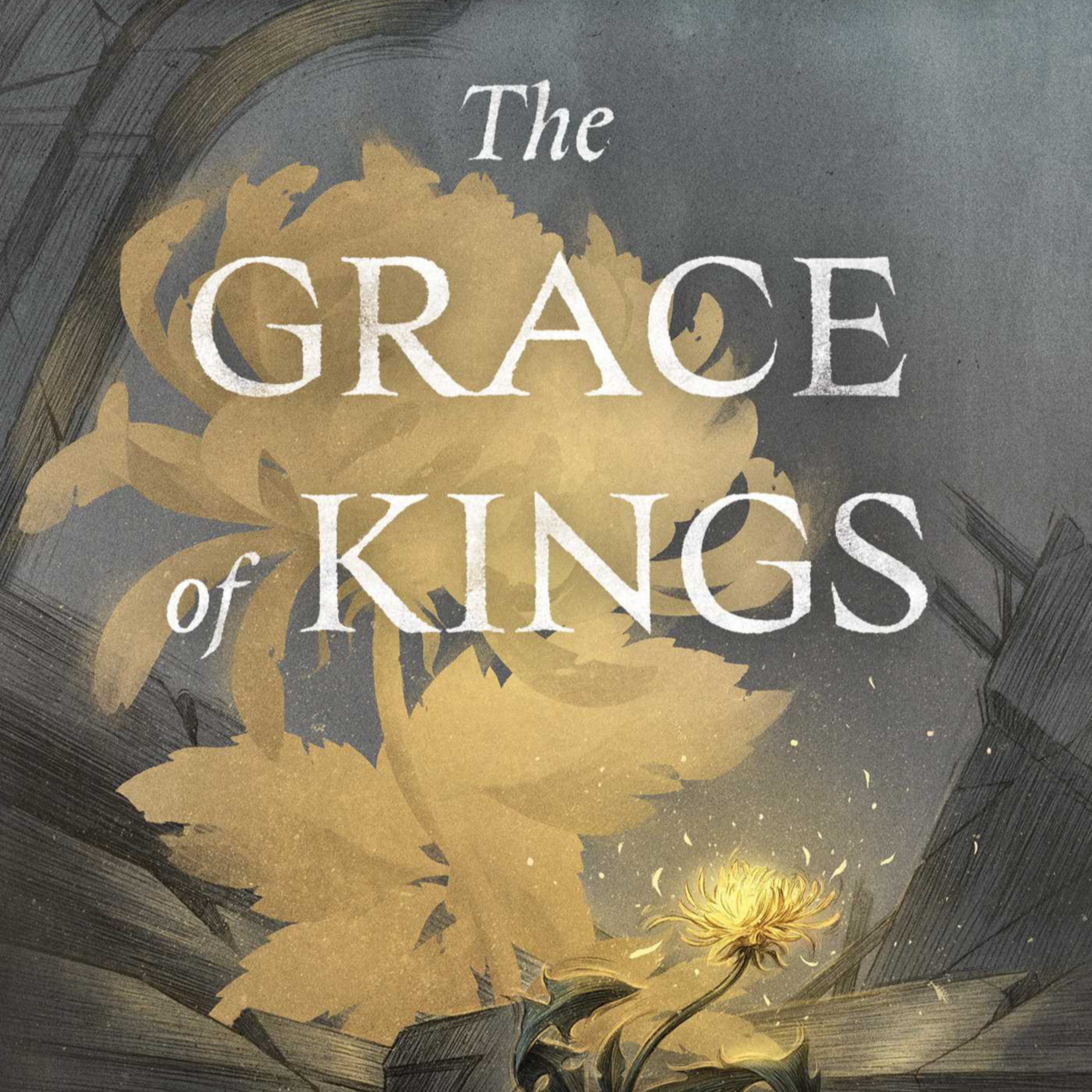 #266: The Grace of Kings - Part 2 (The Dandelion Dynasty #1) episode artwork